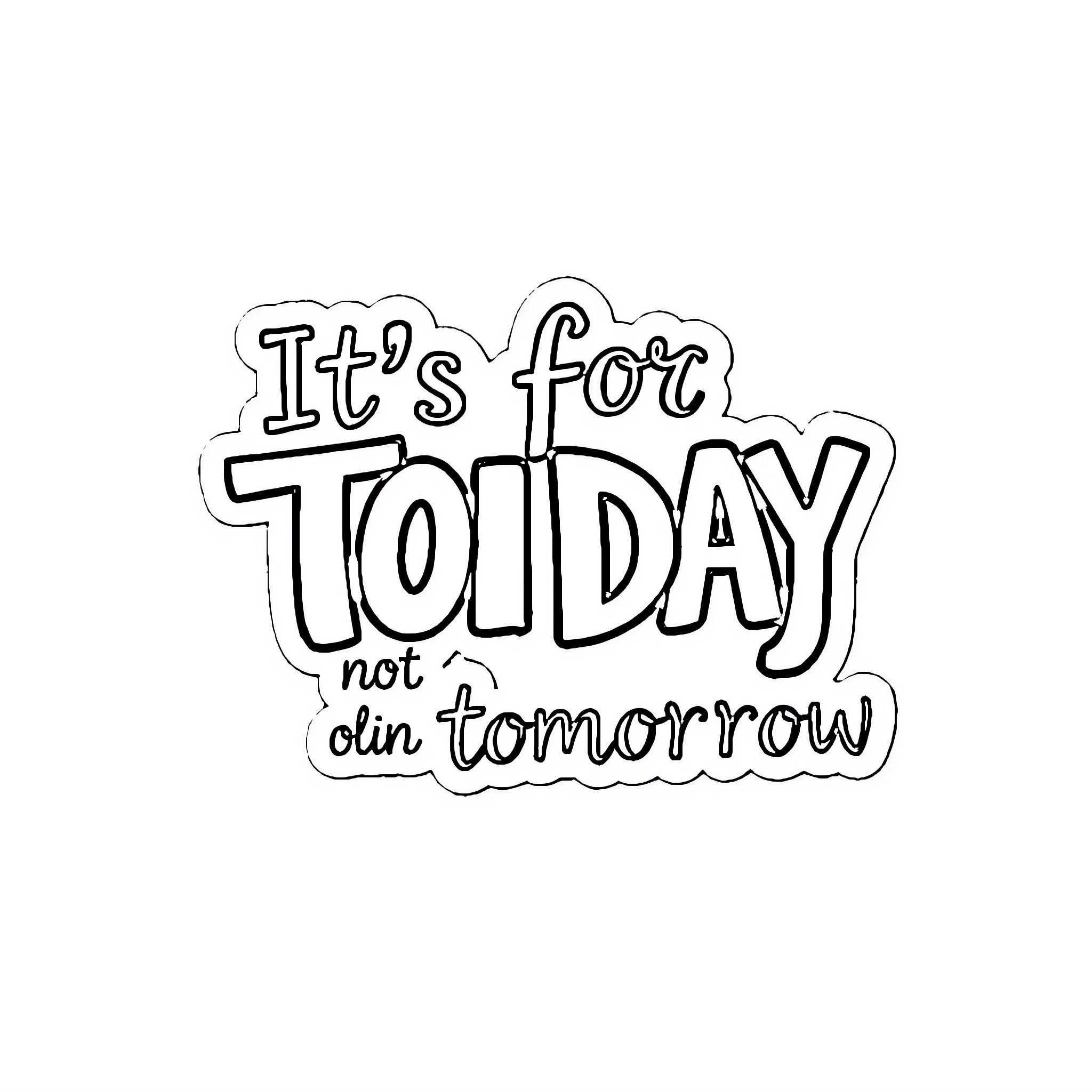 Sticker with motivational quote Coloring Page (free black-and-white line drawing printable PDF for all, from beginners to advanced learners, including children, teens, adults, and seniors)