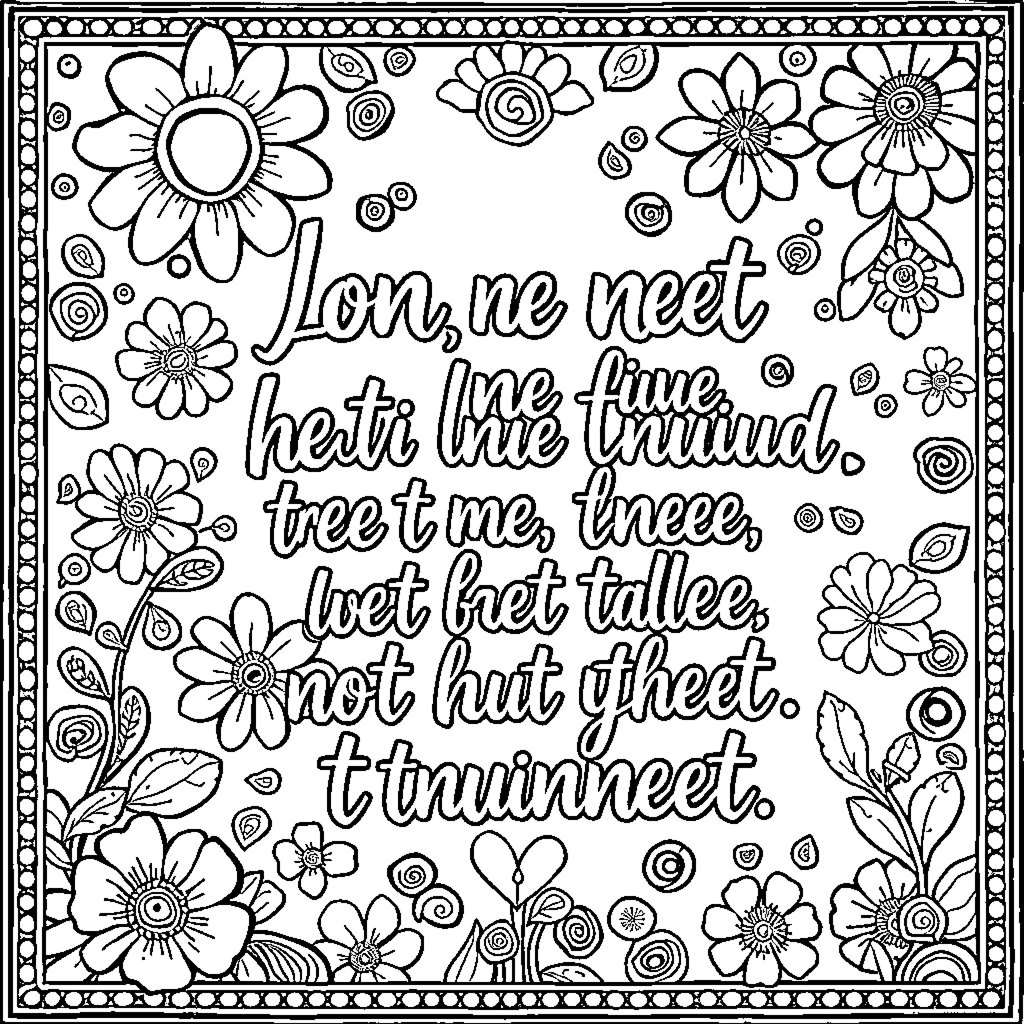 Quote: Intricate floral design with inspirational text Coloring Page (free black-and-white line drawing printable PDF for all, from beginners to advanced learners, including children, teens, adults, and seniors)
