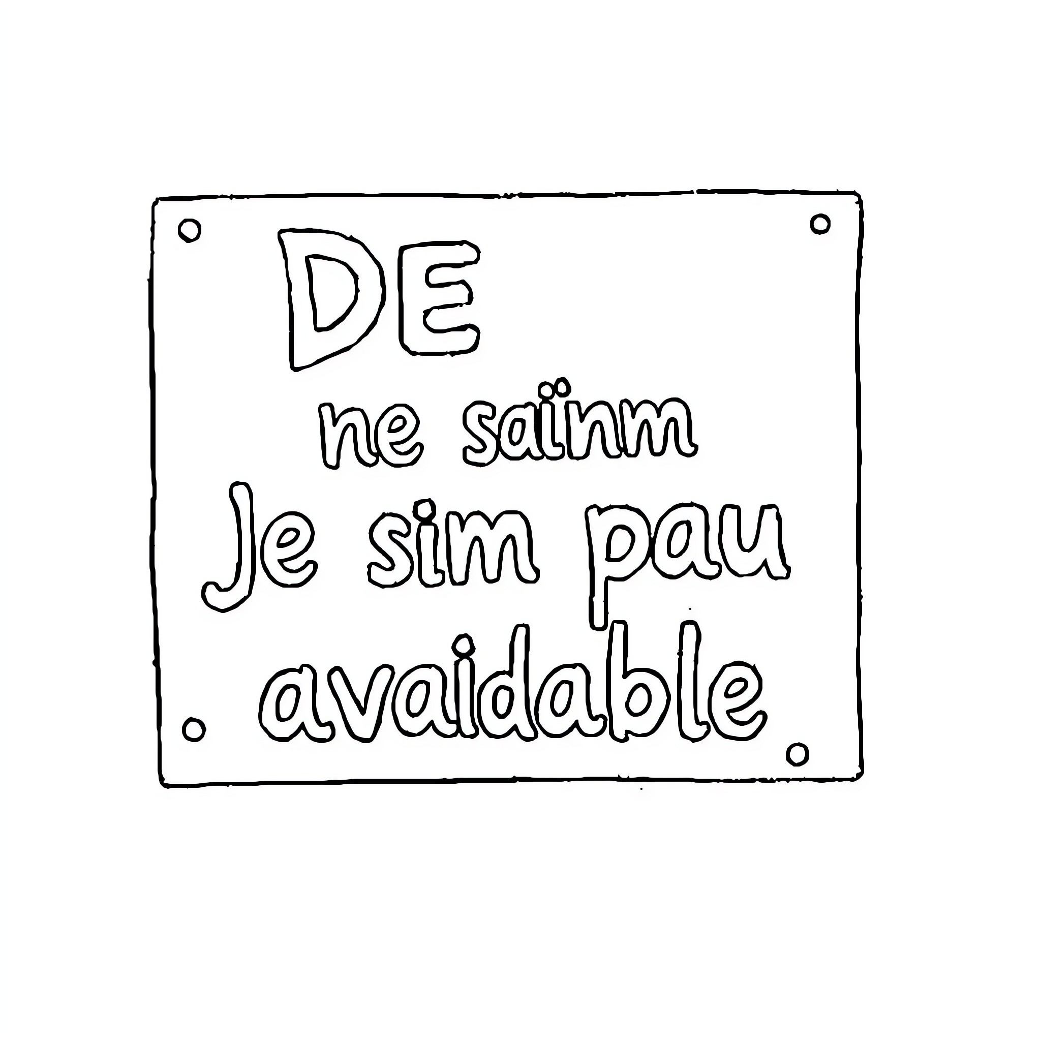 Affiche of sign with text about availability Coloring Page (free black-and-white line drawing printable PDF for all, from beginners to advanced learners, including children, teens, adults, and seniors)