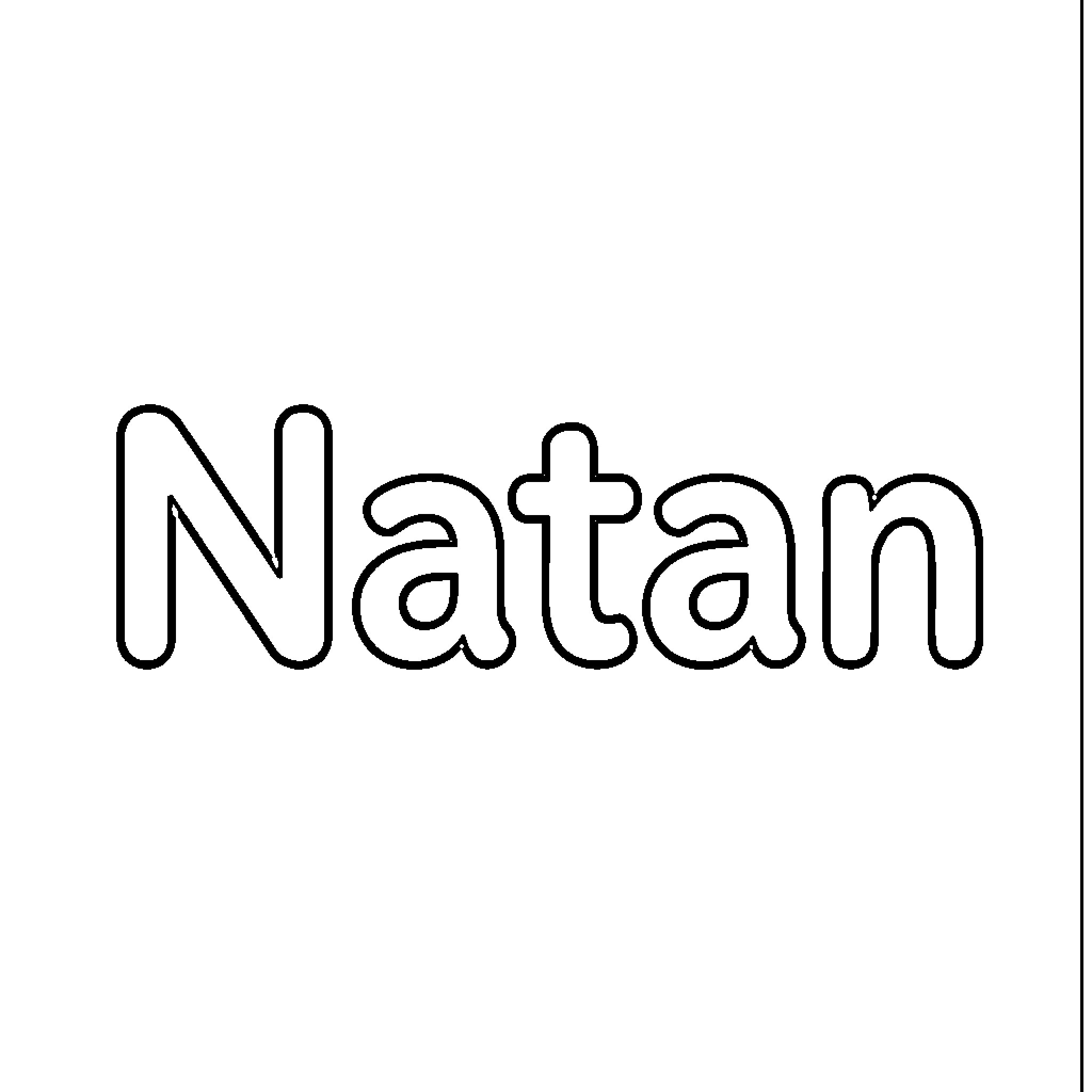 Natan written in large outlined bubble letters Coloring Page (free black-and-white line drawing printable PDF for all, from beginners to advanced learners, including children, teens, adults, and seniors)