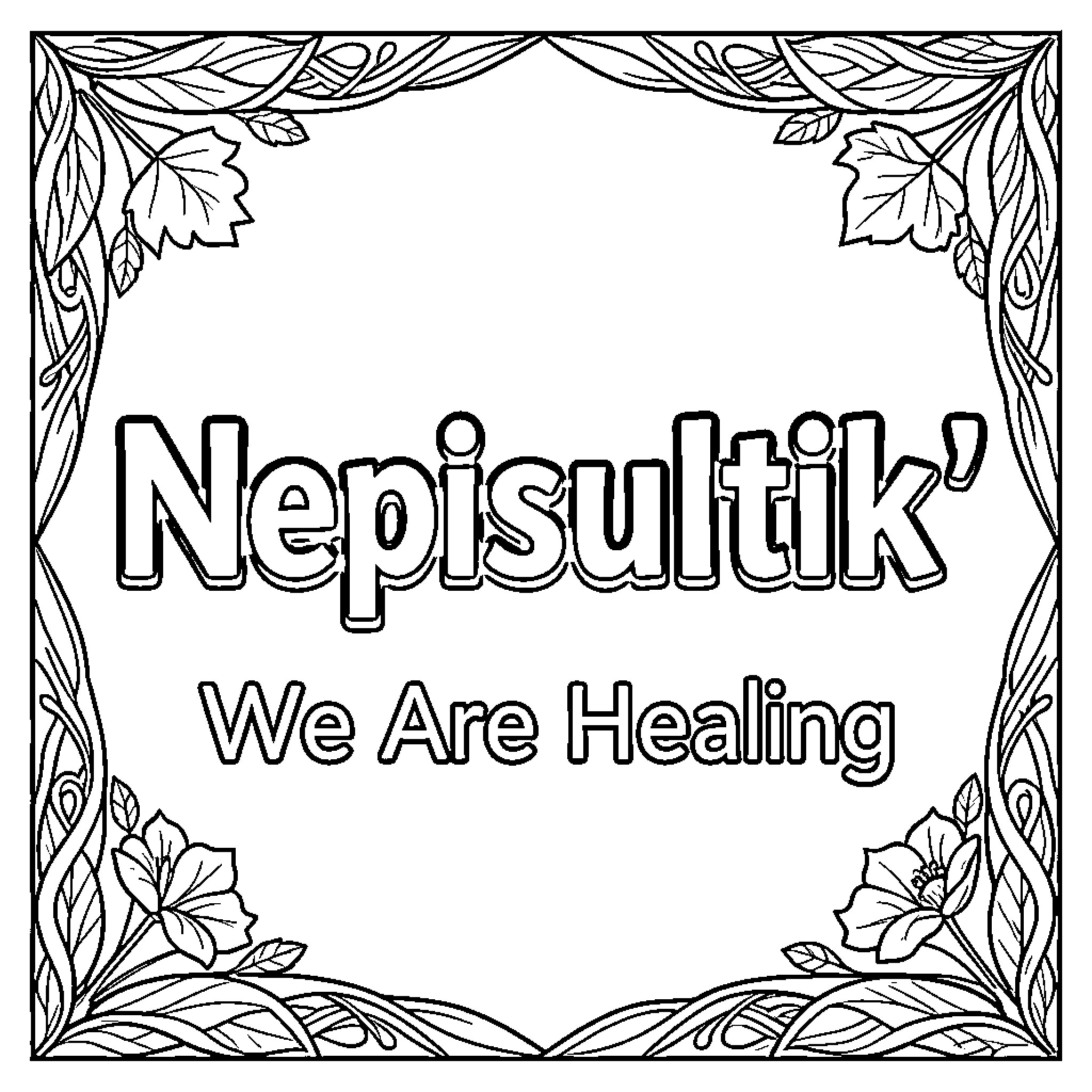 Nepisulti'k text surrounded by decorative floral elements Coloring Page (free black-and-white line drawing printable PDF for all, from beginners to advanced learners, including children, teens, adults, and seniors)