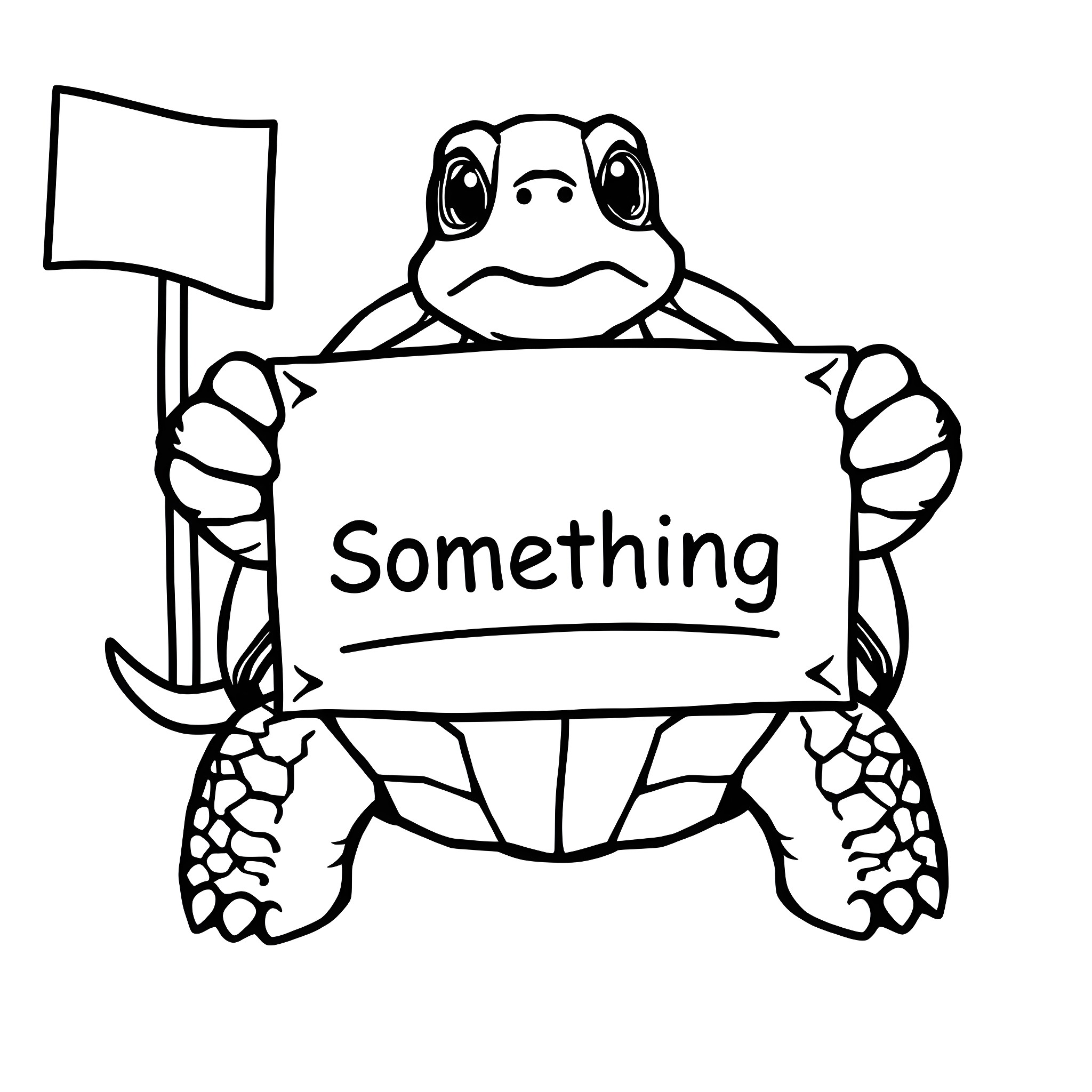 Turtle holding a sign for 'Something' Coloring Page (free black-and-white line drawing printable PDF for all, from beginners to advanced learners, including children, teens, adults, and seniors)