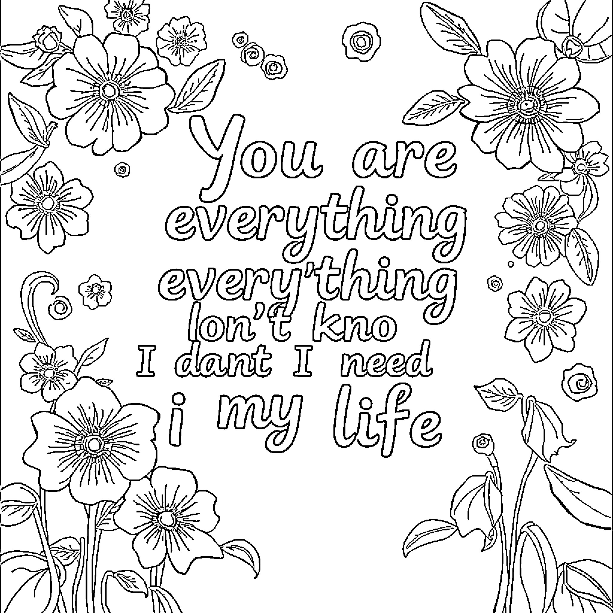 Your Life, Inspiring Words Surrounded by Flowers Coloring Page (free black-and-white line drawing printable PDF for all, from beginners to advanced learners, including children, teens, adults, and seniors)