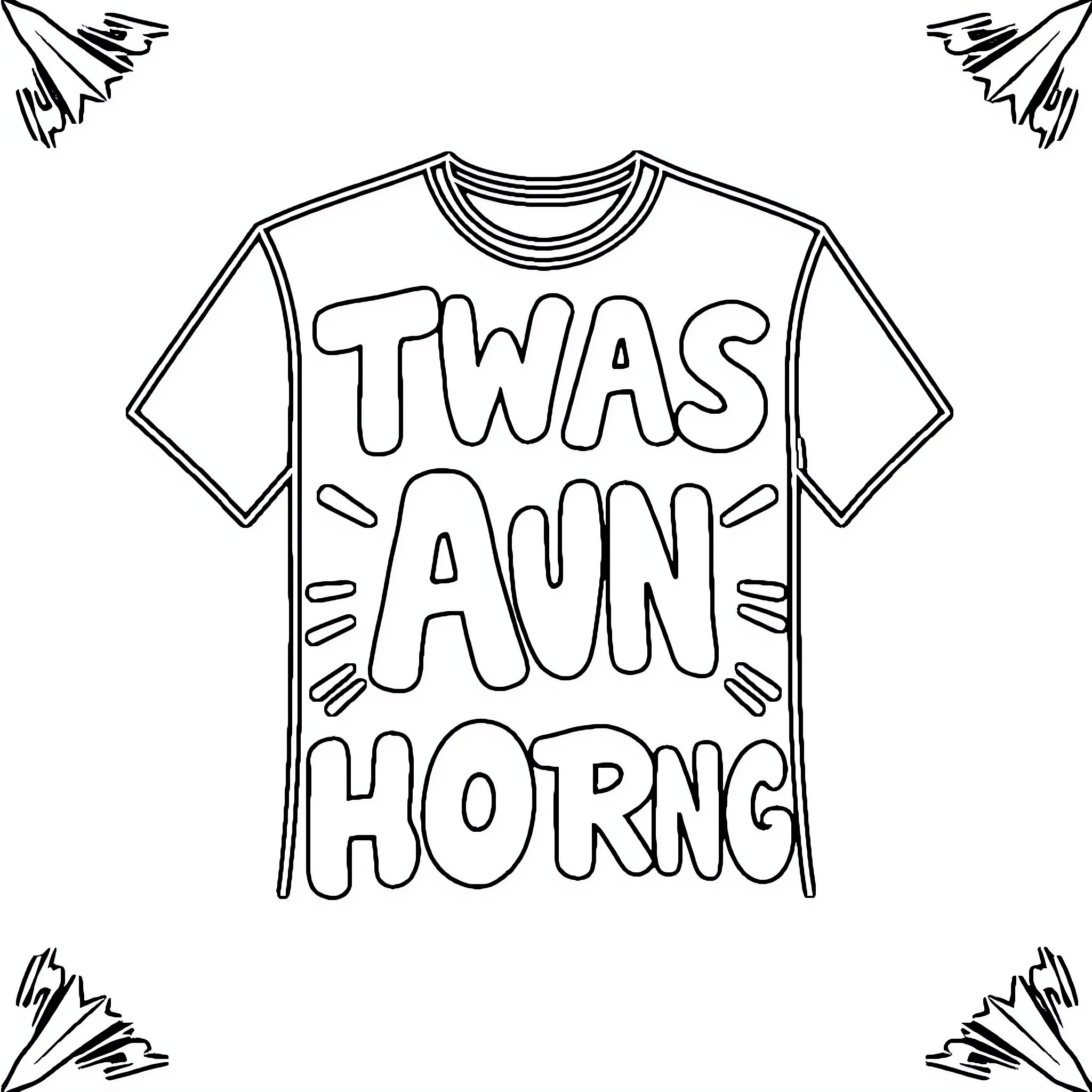 T-Shirt with Funny Text and Doodle Accents Coloring Page (free black-and-white line drawing printable PDF for all, from beginners to advanced learners, including children, teens, adults, and seniors)