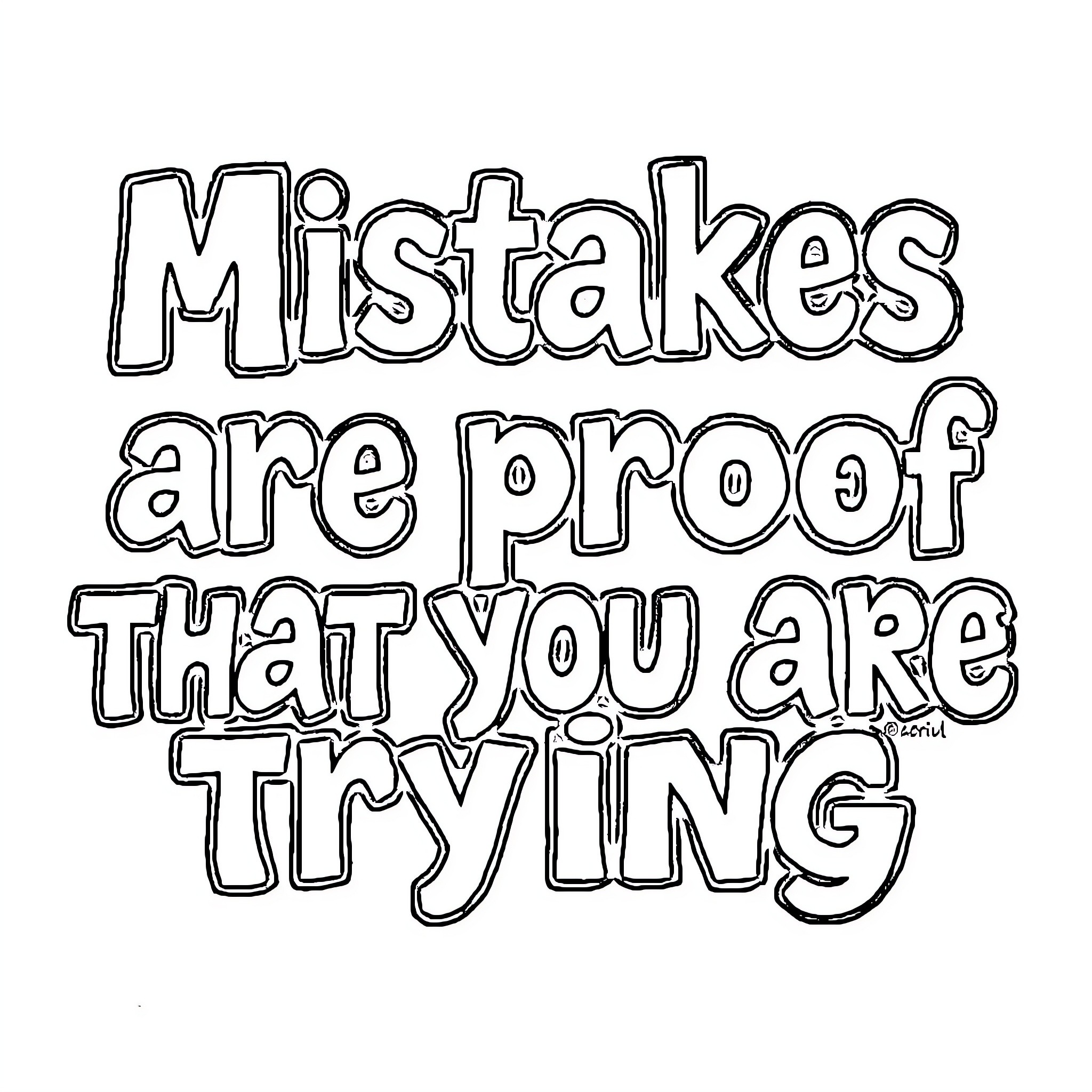 Poster for Mistakes are proof that you are trying Coloring Page (free black-and-white line drawing printable PDF for all, from beginners to advanced learners, including children, teens, adults, and seniors)