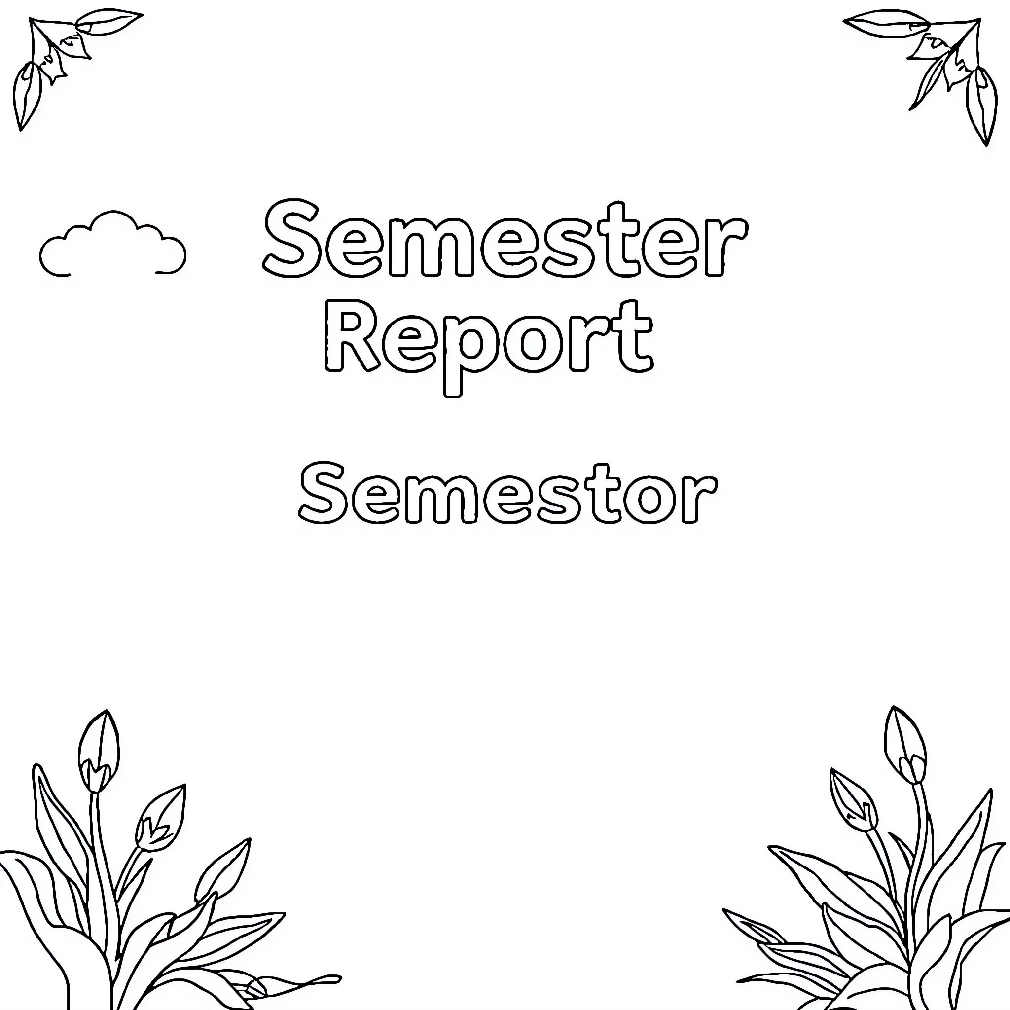 Caratula: Semester Report for Semestor Coloring Page (free black-and-white line drawing printable PDF for all, from beginners to advanced learners, including children, teens, adults, and seniors)