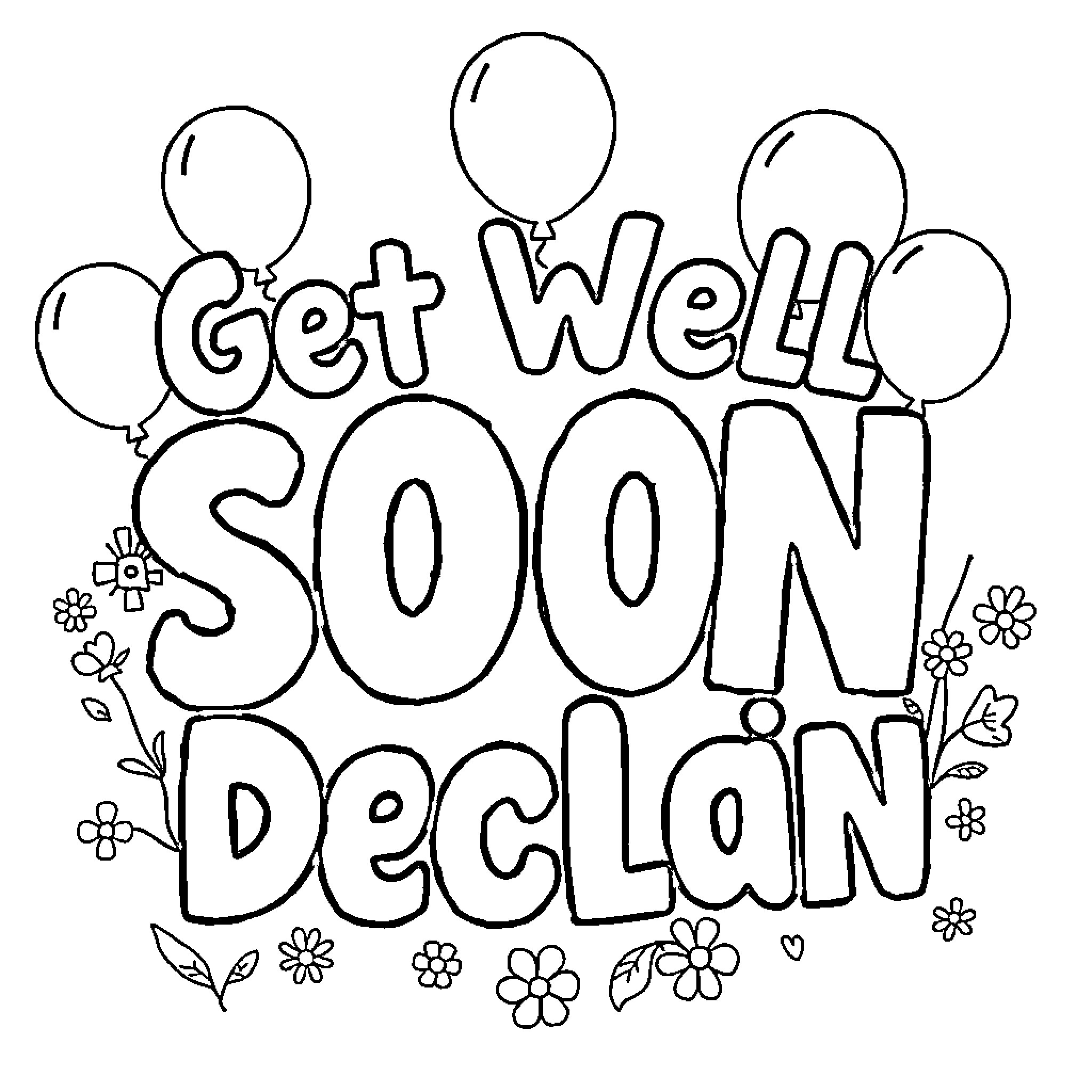 Get Well Soon Declan with Flowers and Balloons Coloring Page (free black-and-white line drawing printable PDF for all, from beginners to advanced learners, including children, teens, adults, and seniors)