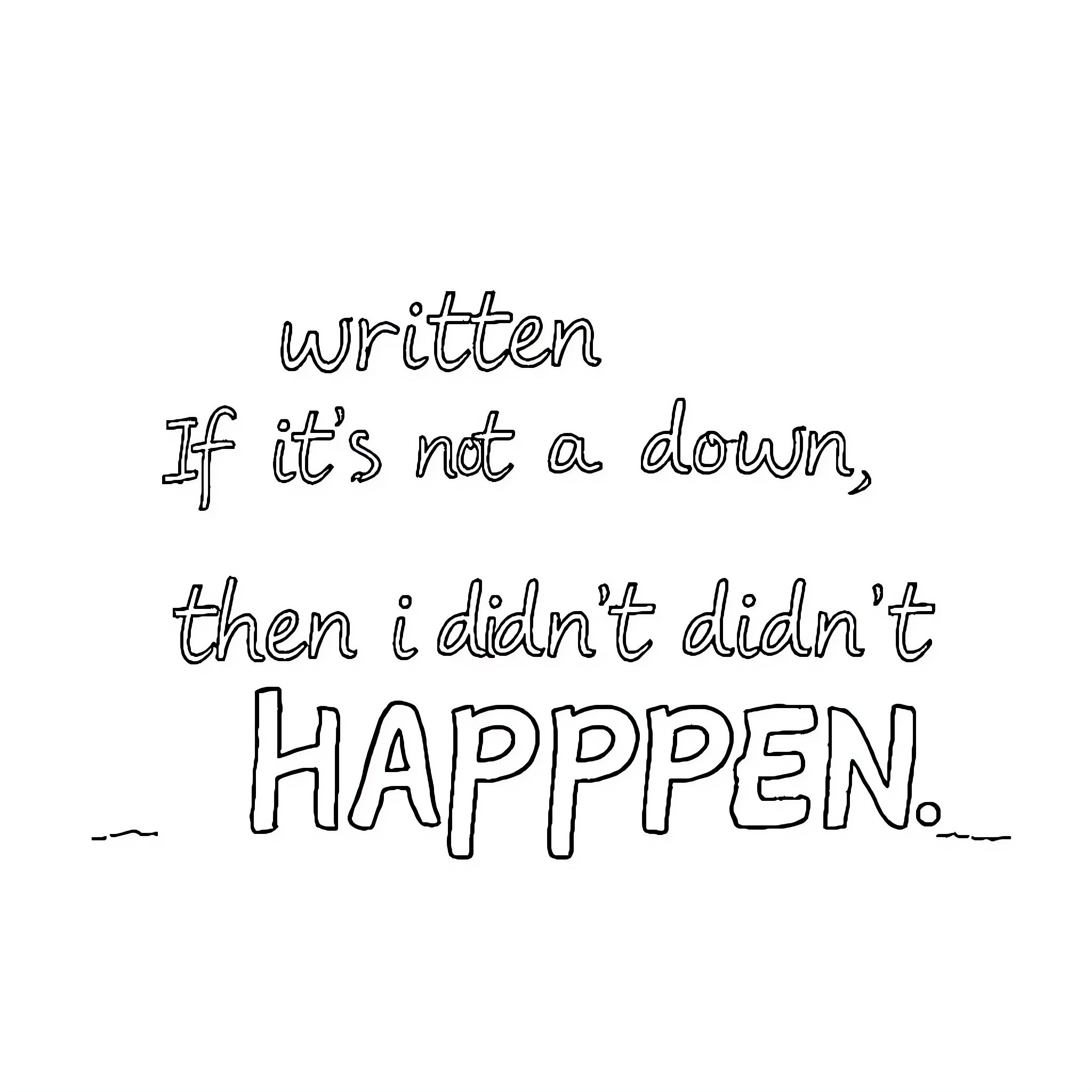 Documenting Inspirational Quote on Writing Coloring Page (free black-and-white line drawing printable PDF for all, from beginners to advanced learners, including children, teens, adults, and seniors)