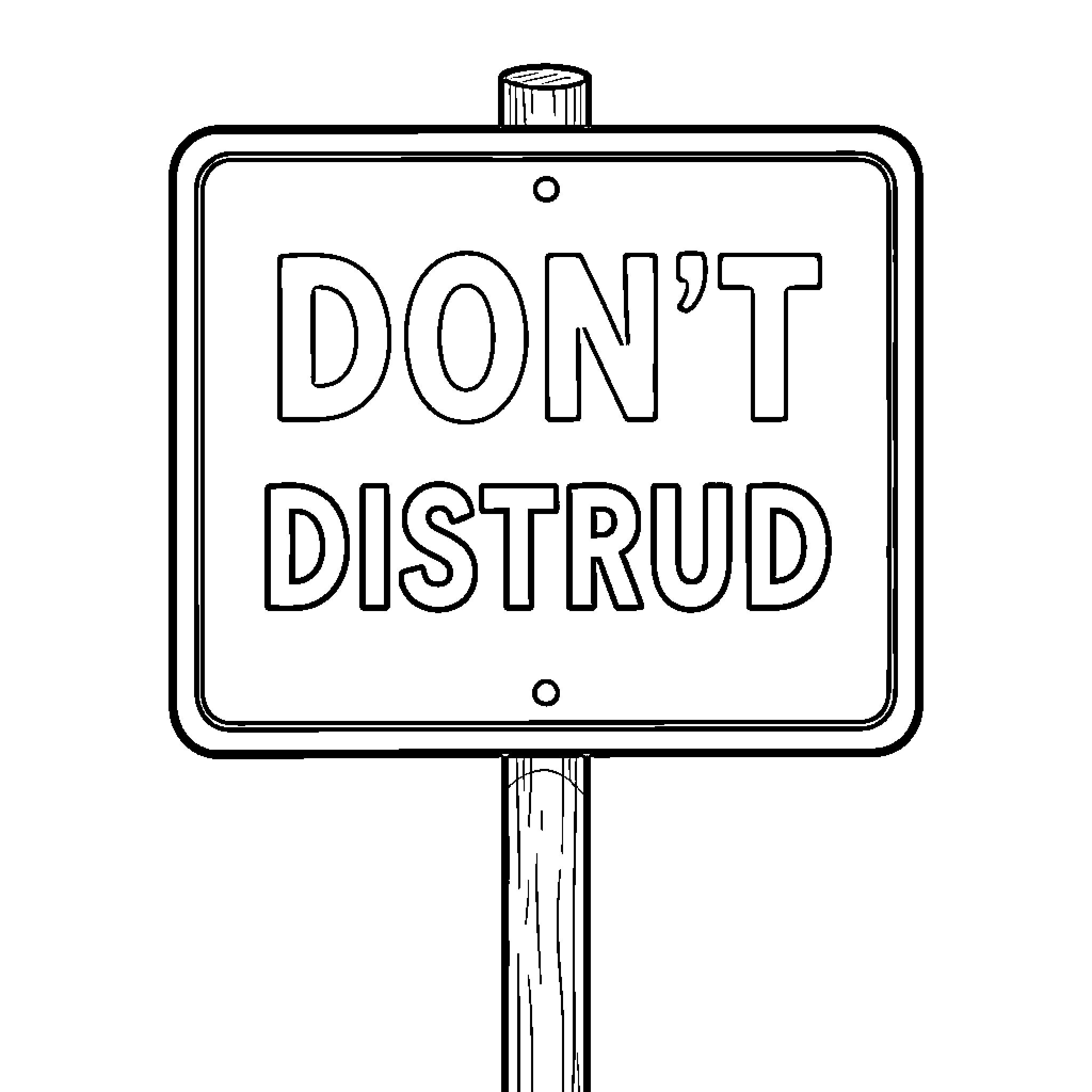 Dont Disturb sign hanging on a wooden post Coloring Page (free black-and-white line drawing printable PDF for all, from beginners to advanced learners, including children, teens, adults, and seniors)