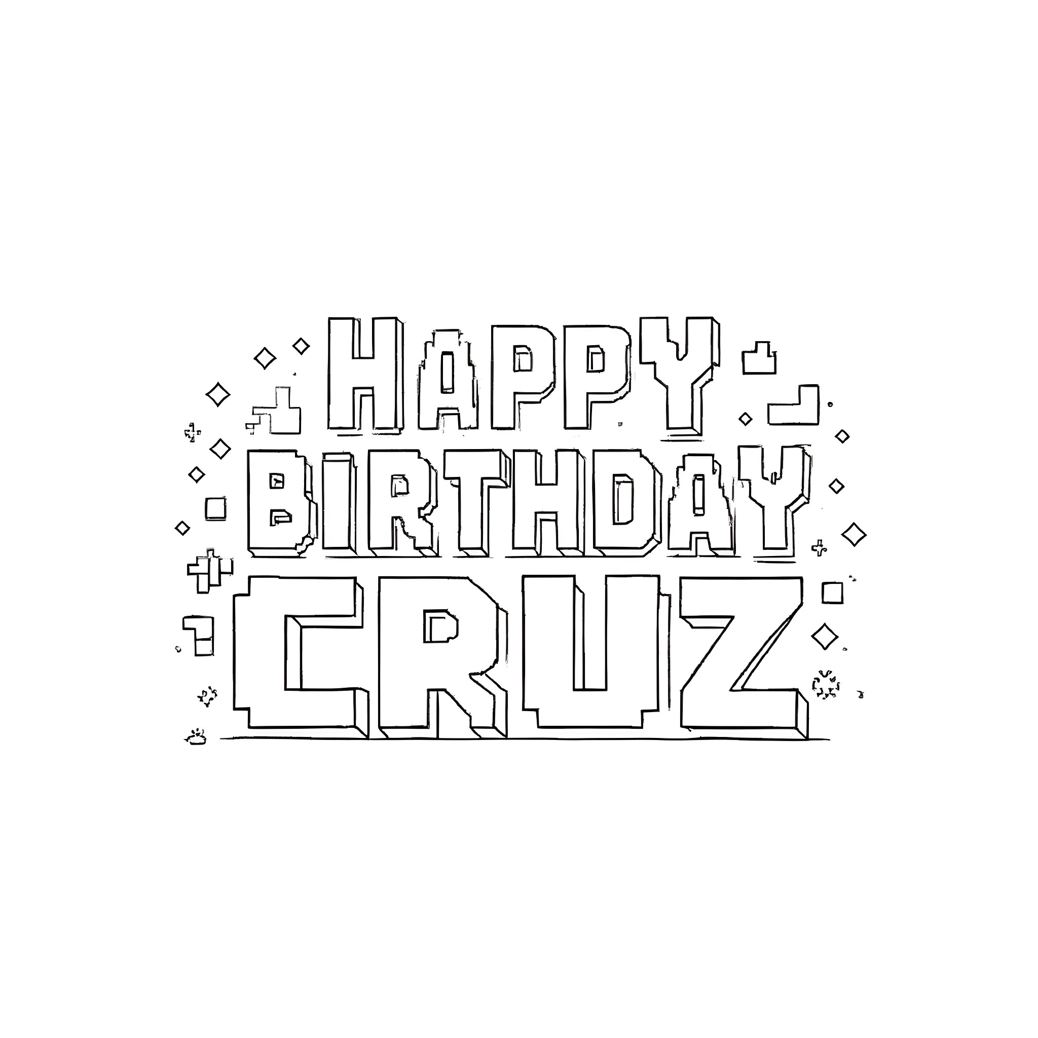 Minecraft characters wishing happy birthday to Cruz Coloring Page (free black-and-white line drawing printable PDF for all, from beginners to advanced learners, including children, teens, adults, and seniors)
