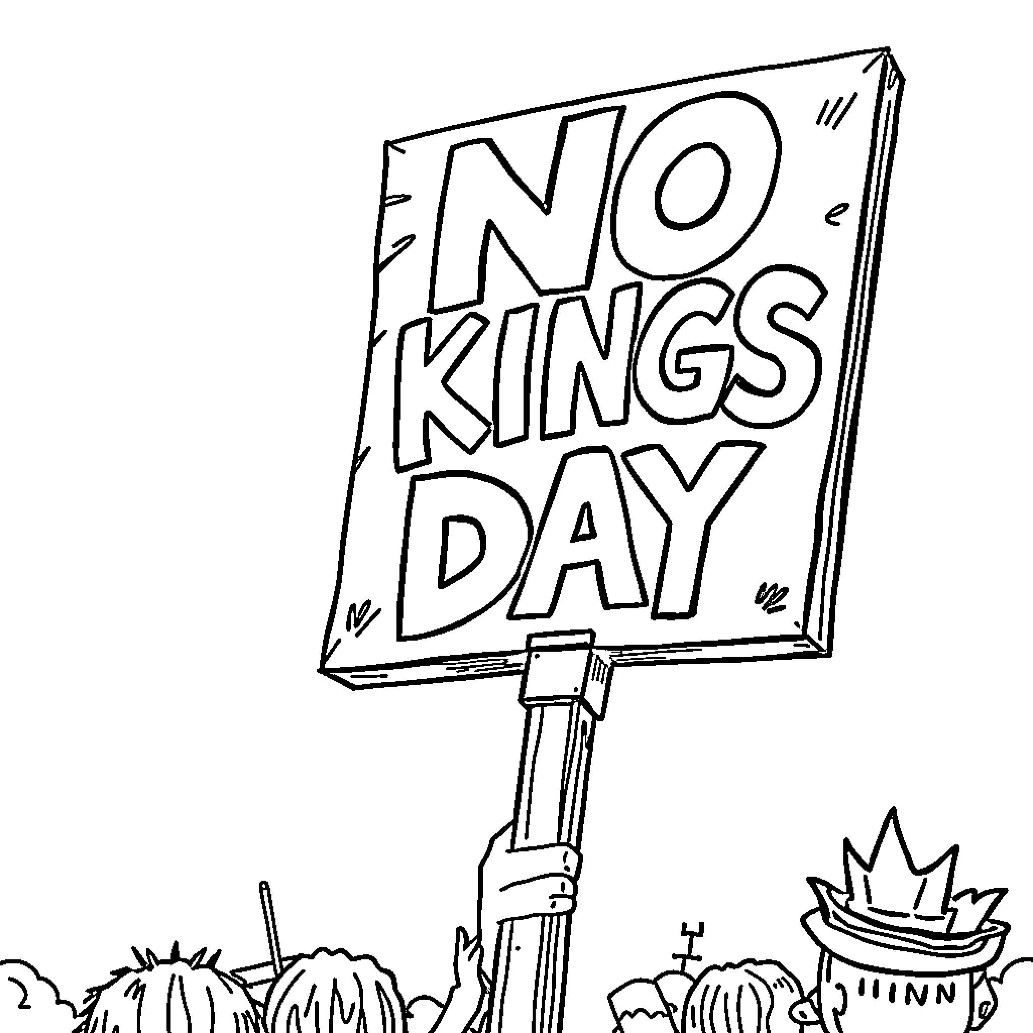 Protest Sign Expressing Refusal of Kings Coloring Page (free black-and-white line drawing printable PDF for all, from beginners to advanced learners, including children, teens, adults, and seniors)