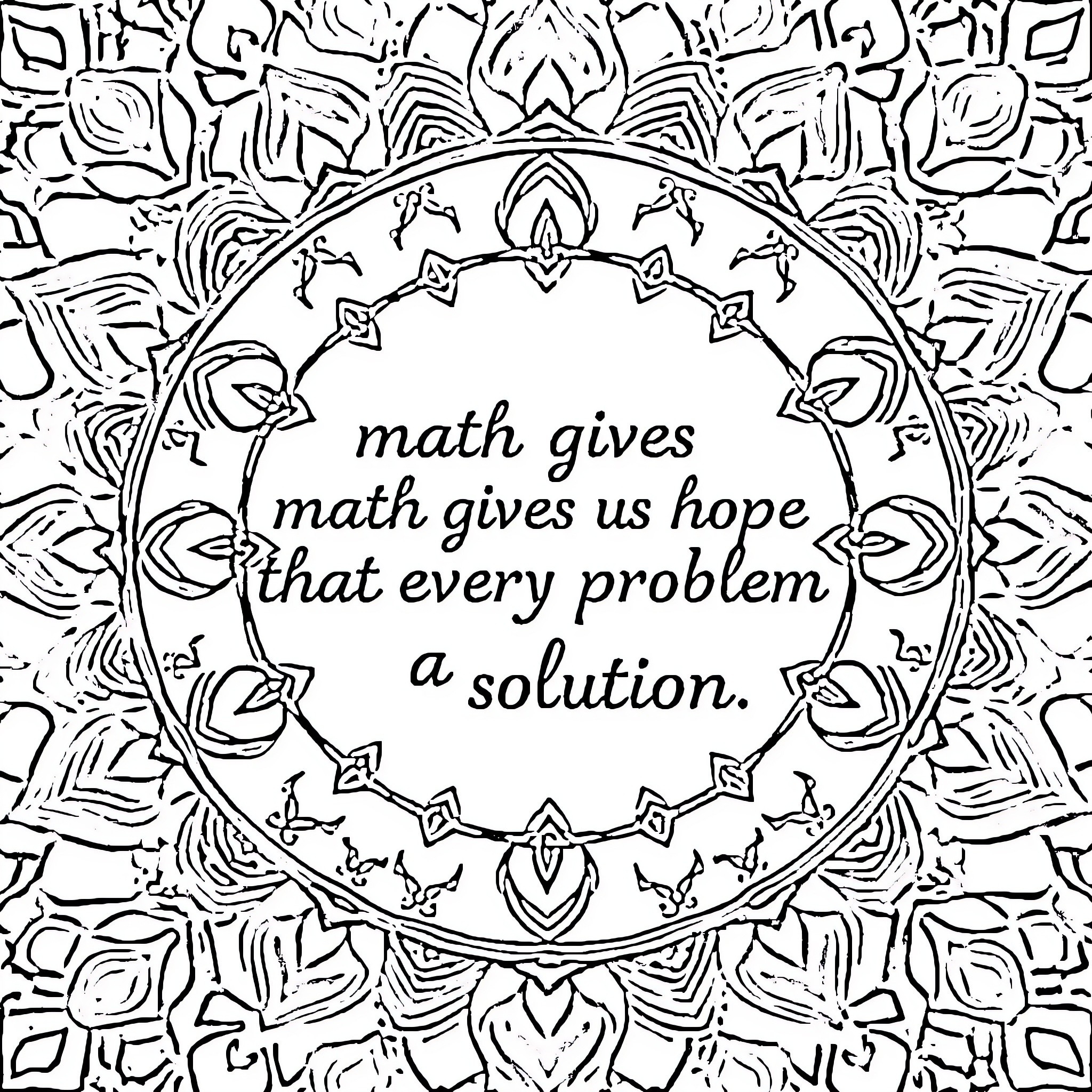 Mandala with Inspirational Math Quote Coloring Page (free black-and-white line drawing printable PDF for all, from beginners to advanced learners, including children, teens, adults, and seniors)