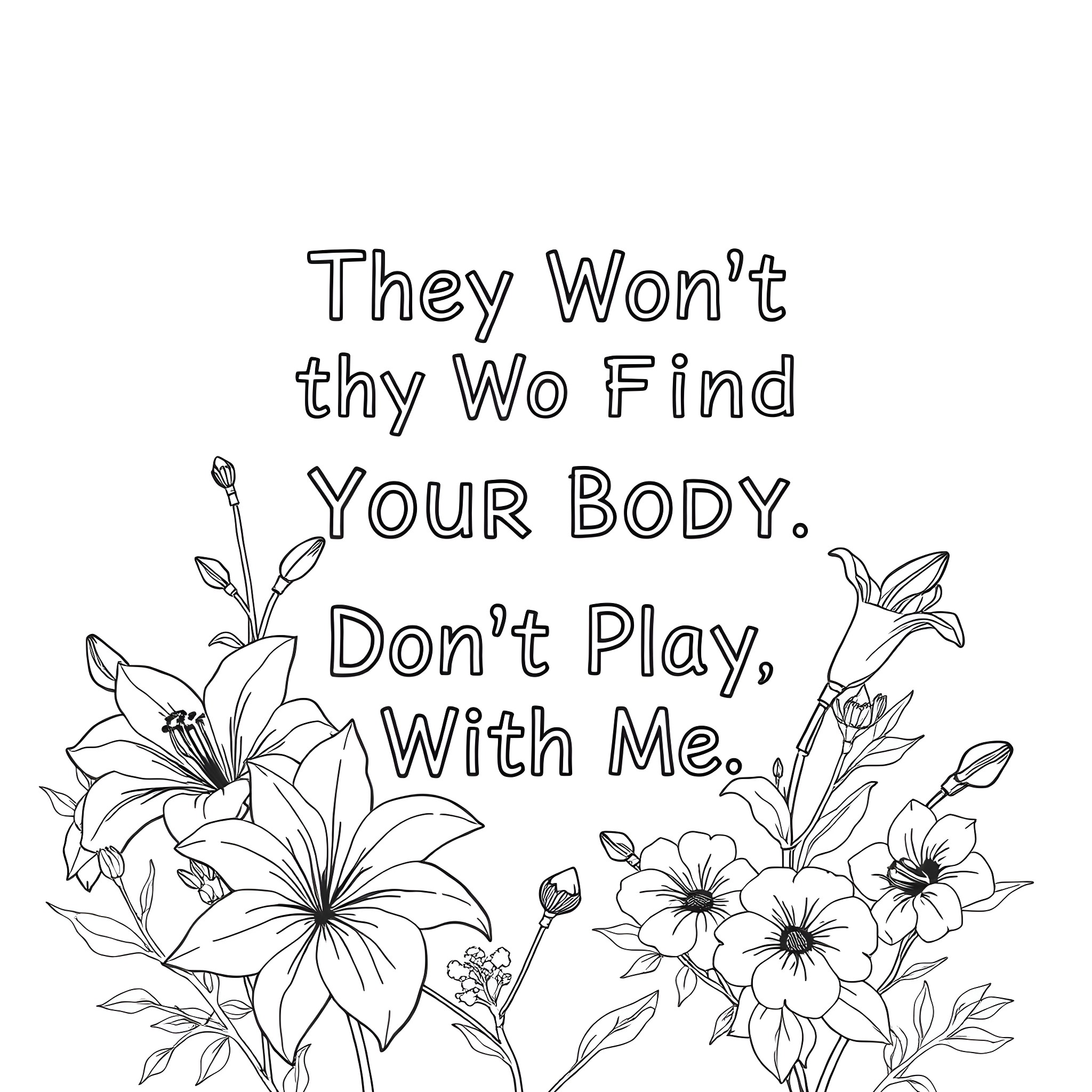 Text with floral elements and text about not playing with one's body Coloring Page (free black-and-white line drawing printable PDF for all, from beginners to advanced learners, including children, teens, adults, and seniors)
