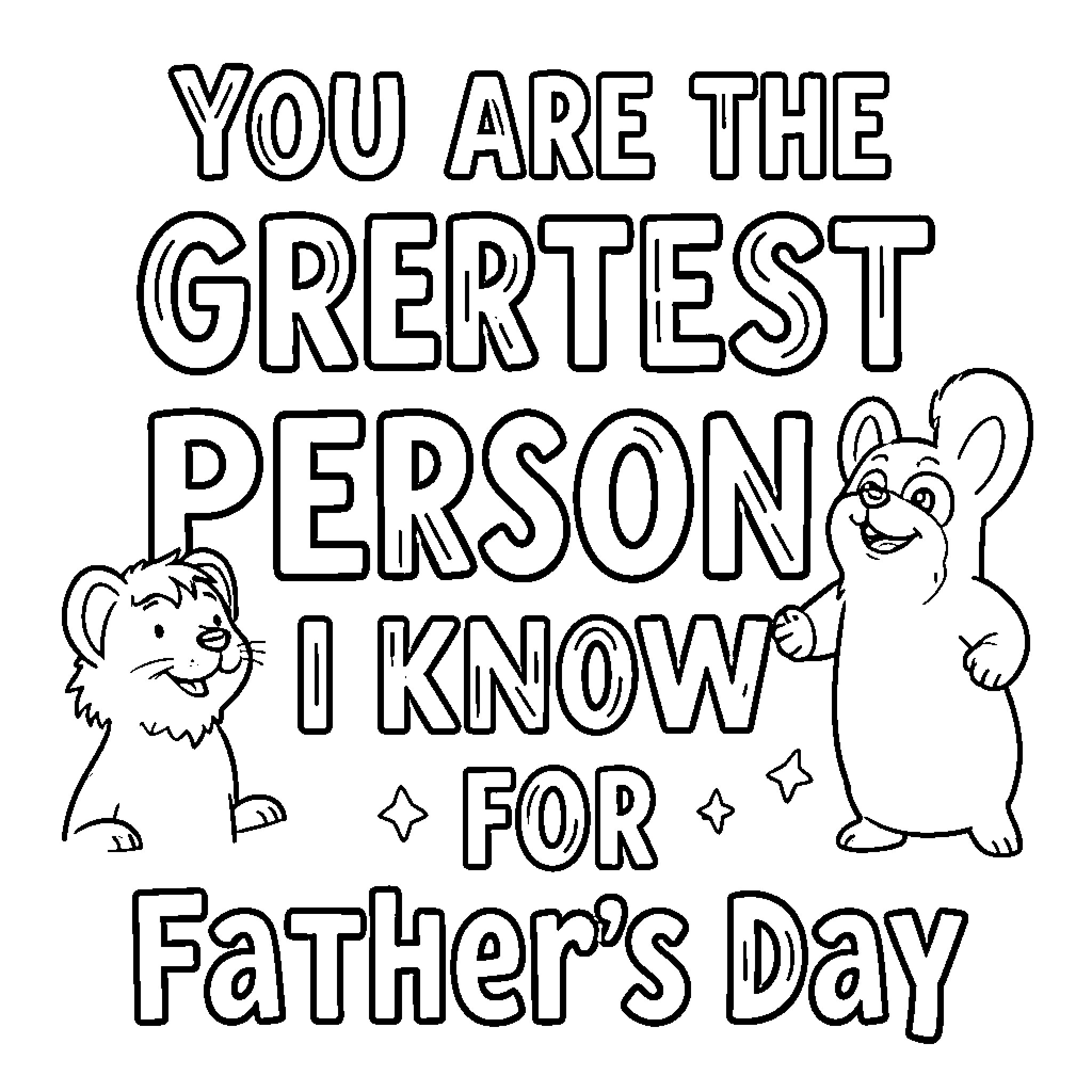 Father's Day greeting with two smiling cartoon animals Coloring Page (free black-and-white line drawing printable PDF for all, from beginners to advanced learners, including children, teens, adults, and seniors)
