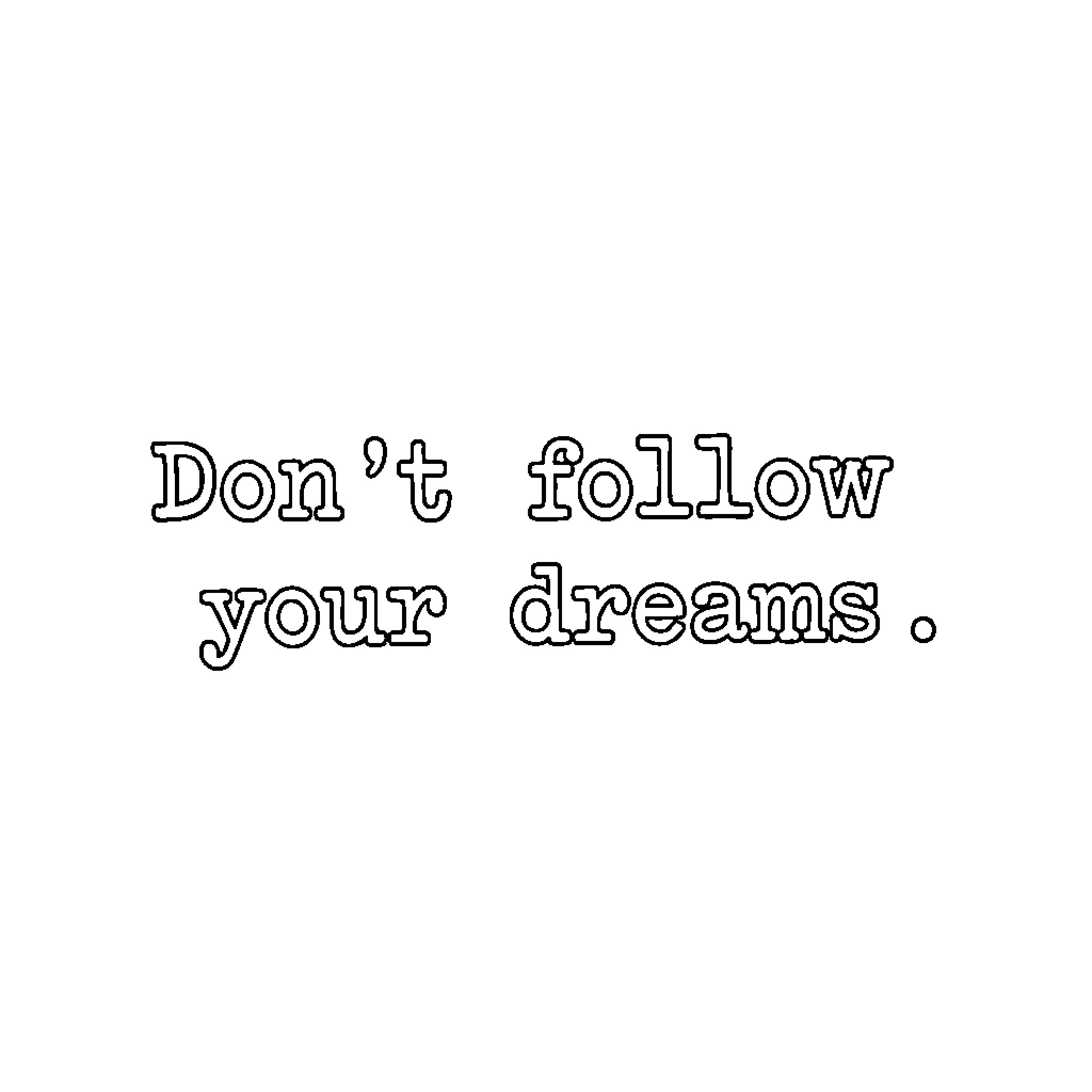 Dream to pursue your aspirations Coloring Page (free black-and-white line drawing printable PDF for all, from beginners to advanced learners, including children, teens, adults, and seniors)