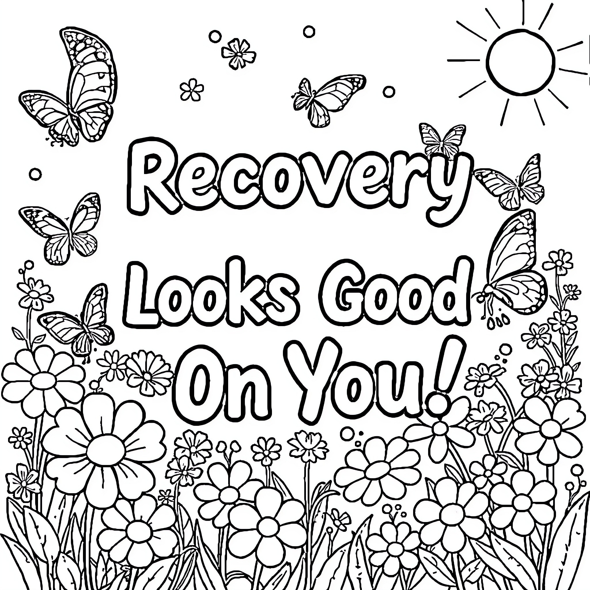 Butterfly Recovery Looks Good On You Coloring Page (free black-and-white line drawing printable PDF for all, from beginners to advanced learners, including children, teens, adults, and seniors)