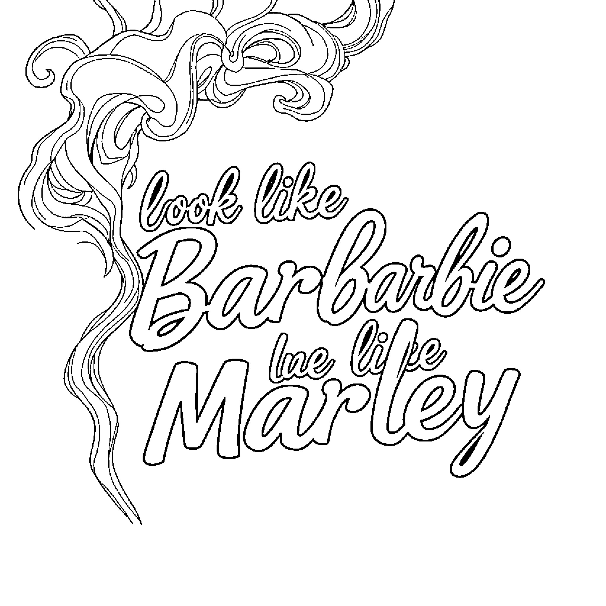 Smoke Like Barbie Live Life Marley Coloring Page (free black-and-white line drawing printable PDF for all, from beginners to advanced learners, including children, teens, adults, and seniors)