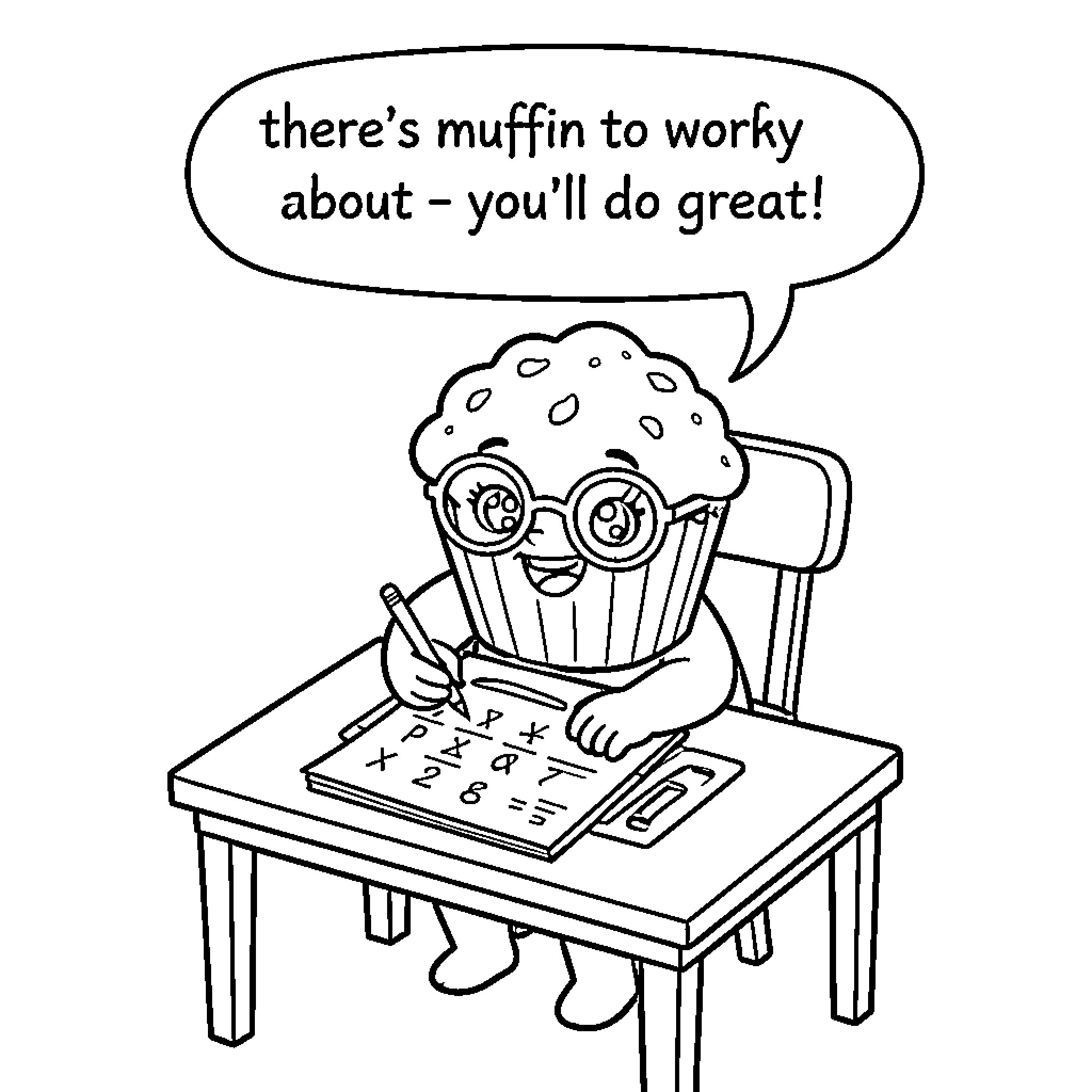Muffin Confident and Encouraging about Schoolwork Coloring Page (free black-and-white line drawing printable PDF for all, from beginners to advanced learners, including children, teens, adults, and seniors)