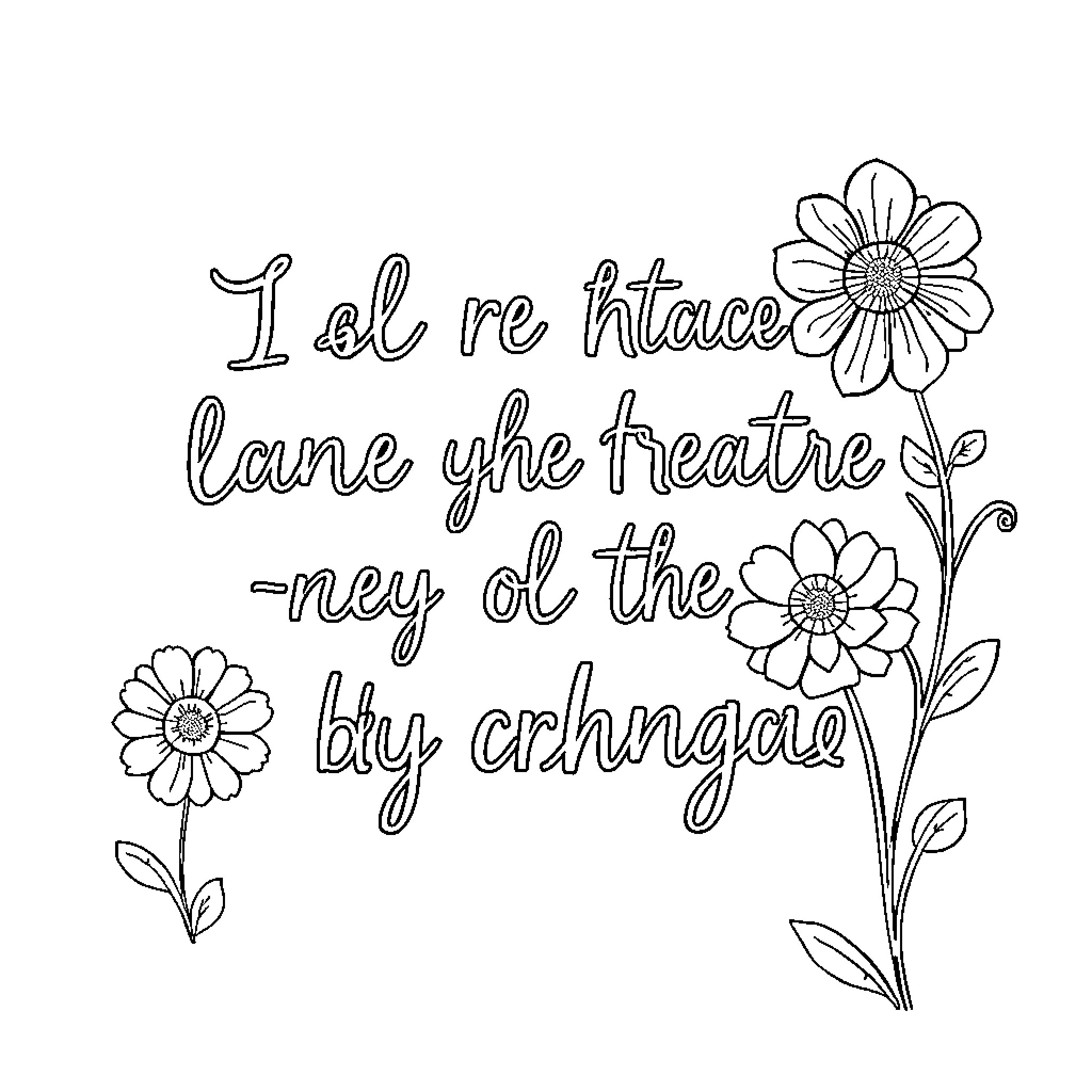 Quote of the theatre-ney ol the by crhngoag Coloring Page (free black-and-white line drawing printable PDF for all, from beginners to advanced learners, including children, teens, adults, and seniors)