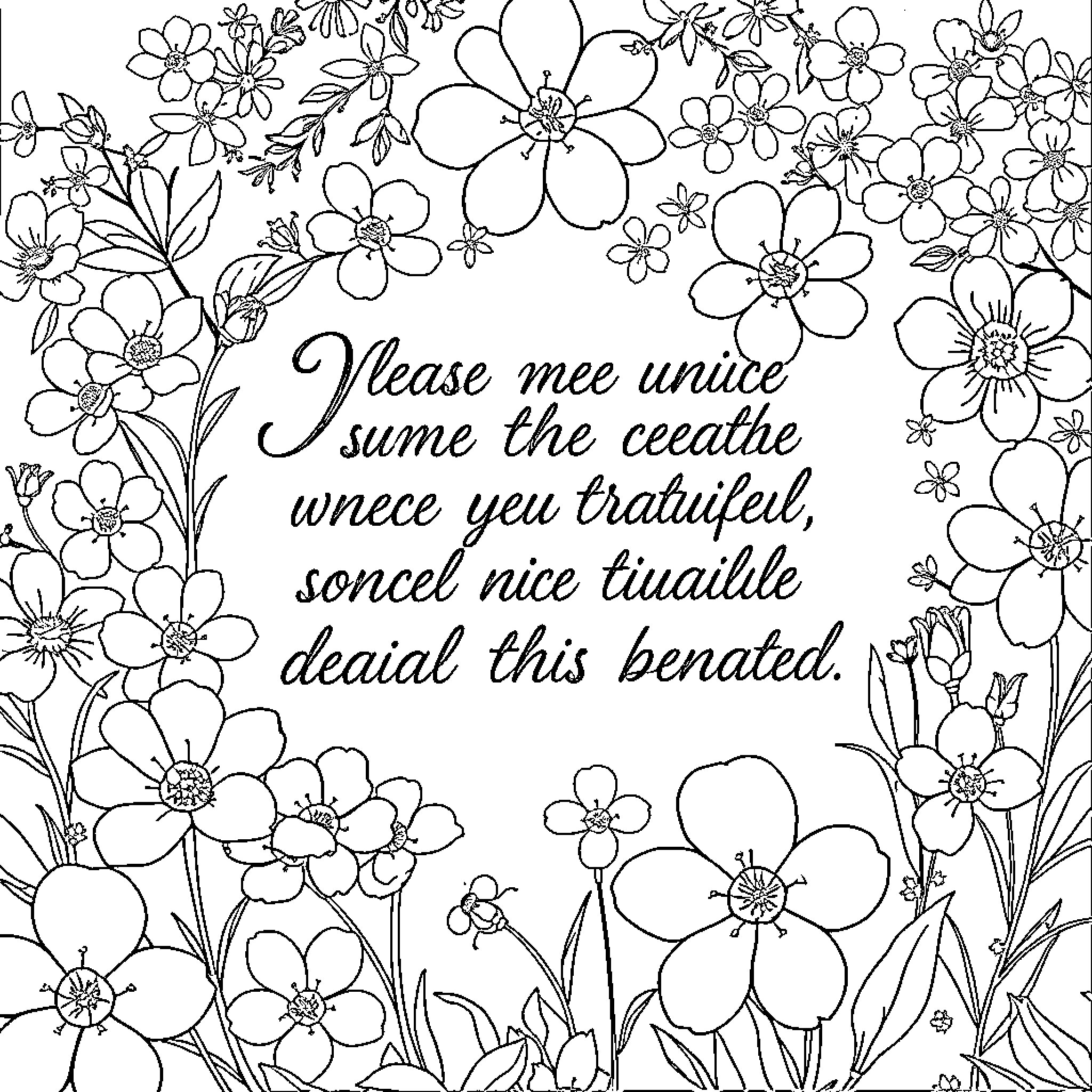 Quote of encouragement surrounded by floral elements Coloring Page (free black-and-white line drawing printable PDF for all, from beginners to advanced learners, including children, teens, adults, and seniors)