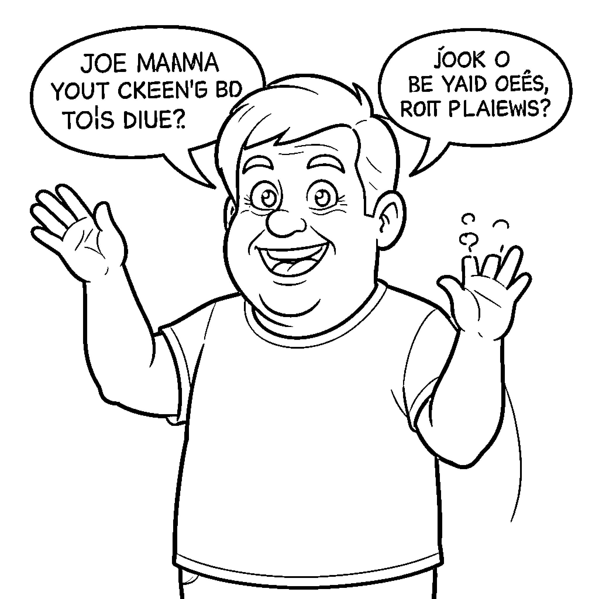 Joe Mama smiling excitedly with hands raised in speech bubbles Coloring Page (free black-and-white line drawing printable PDF for all, from beginners to advanced learners, including children, teens, adults, and seniors)