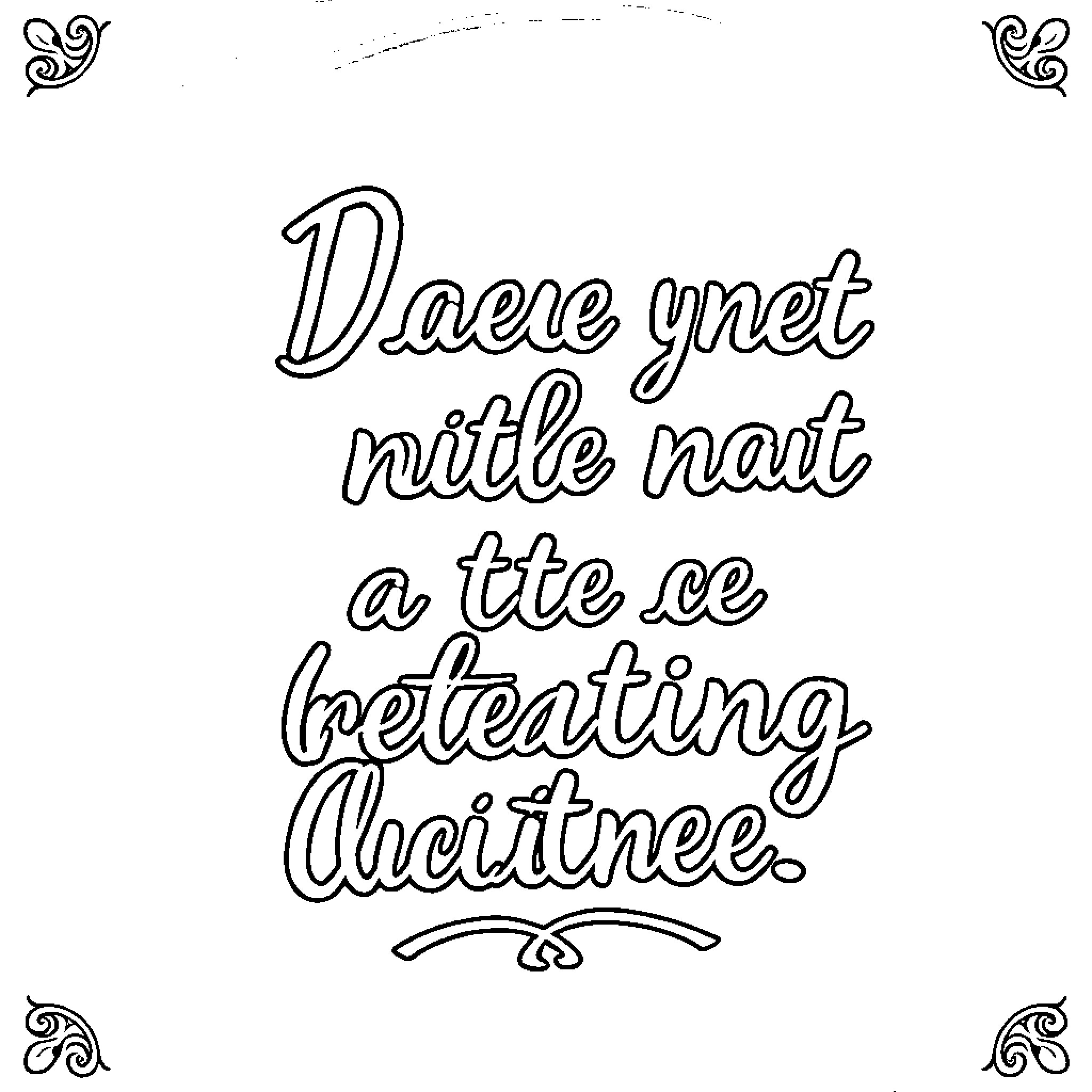 Quote Whimsical message with creative lettering Coloring Page (free black-and-white line drawing printable PDF for all, from beginners to advanced learners, including children, teens, adults, and seniors)