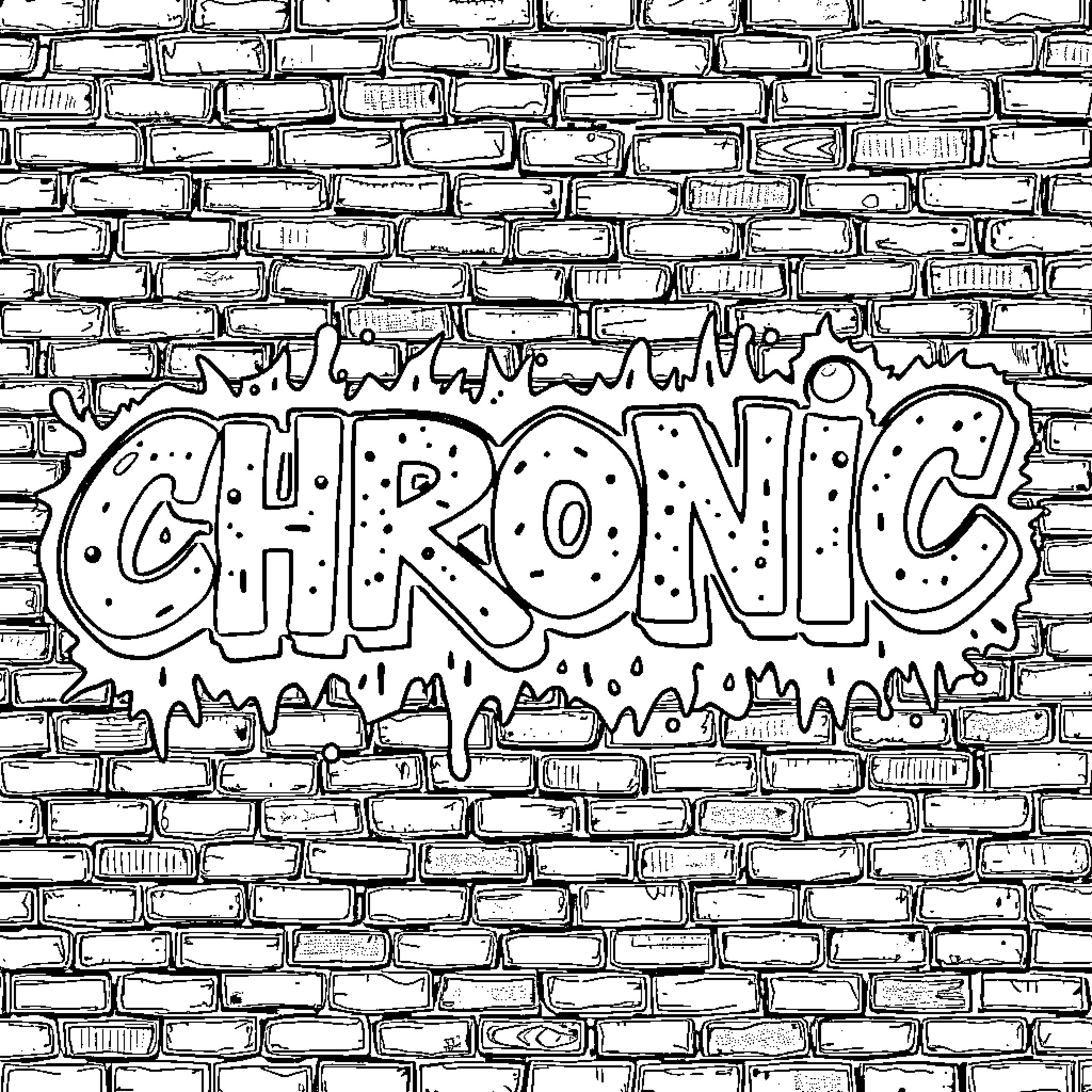 Graffiti depicting the word 'Chronic' on brick wall Coloring Page (free black-and-white line drawing printable PDF for all, from beginners to advanced learners, including children, teens, adults, and seniors)