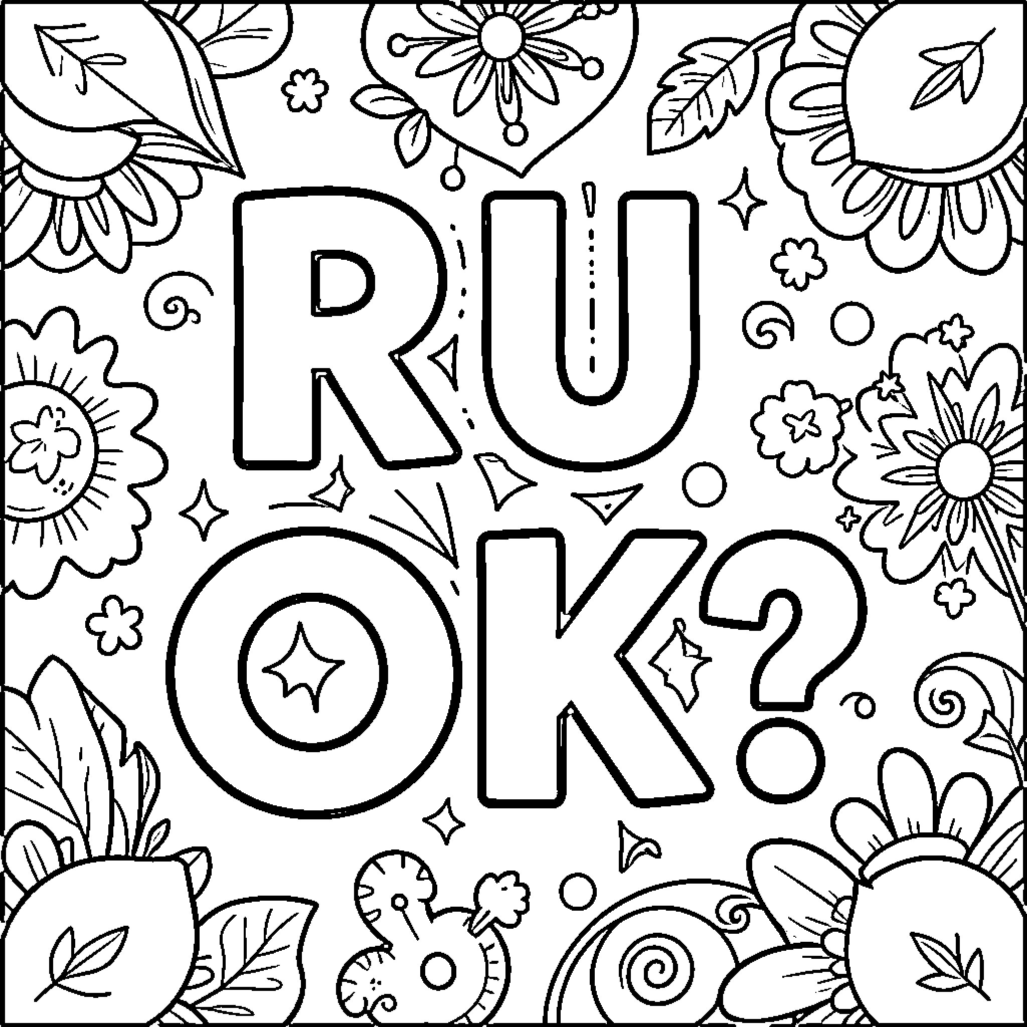 R U OK? with decorative floral patterns and text Coloring Page (free black-and-white line drawing printable PDF for all, from beginners to advanced learners, including children, teens, adults, and seniors)
