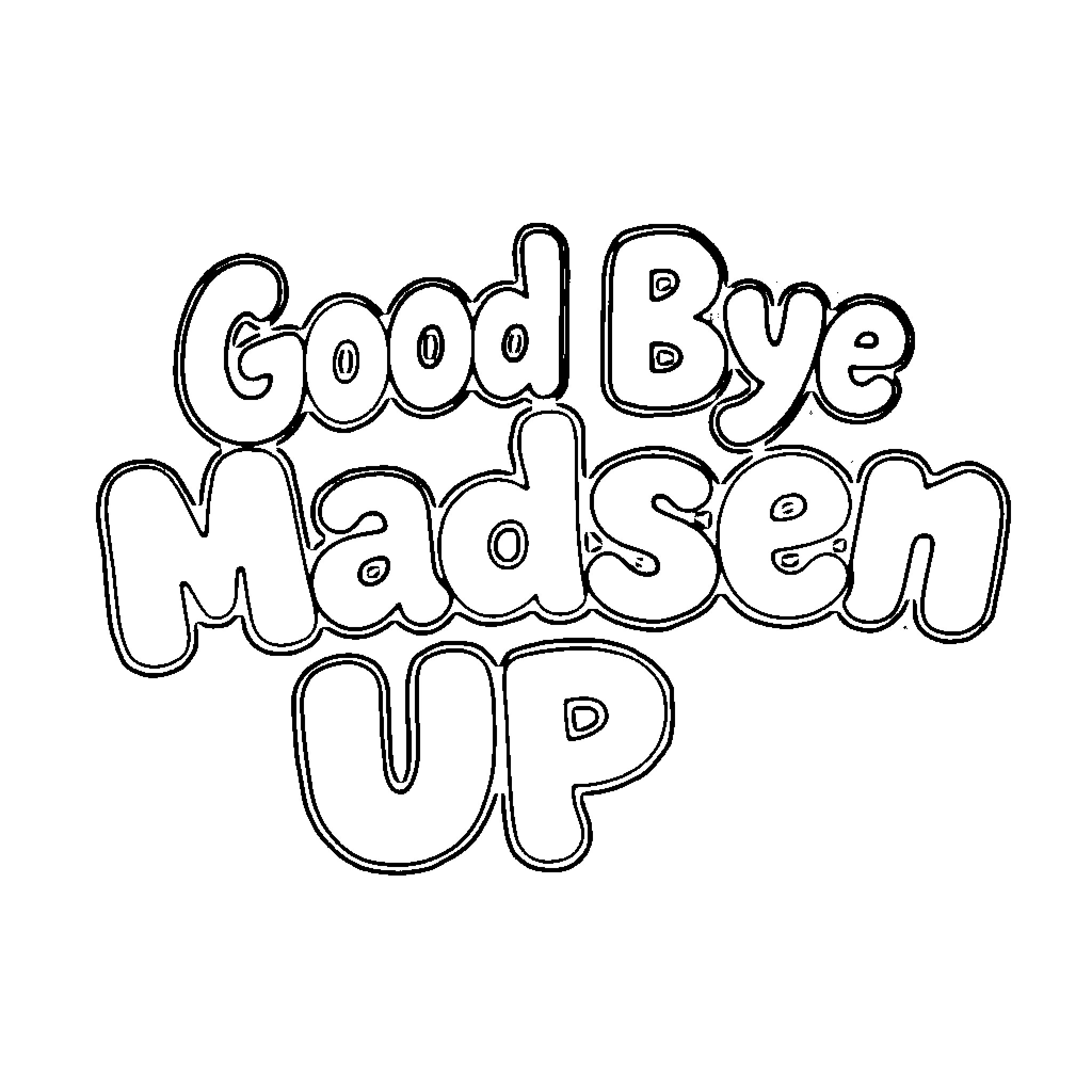 Bubble Letter Good Bye Mad Set Up Coloring Page (free black-and-white line drawing printable PDF for all, from beginners to advanced learners, including children, teens, adults, and seniors)