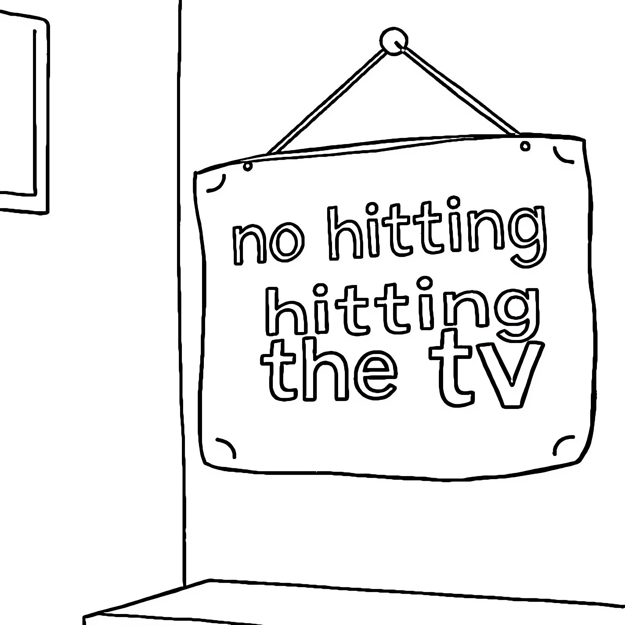Sign with message about not hitting the TV Coloring Page (free black-and-white line drawing printable PDF for all, from beginners to advanced learners, including children, teens, adults, and seniors)