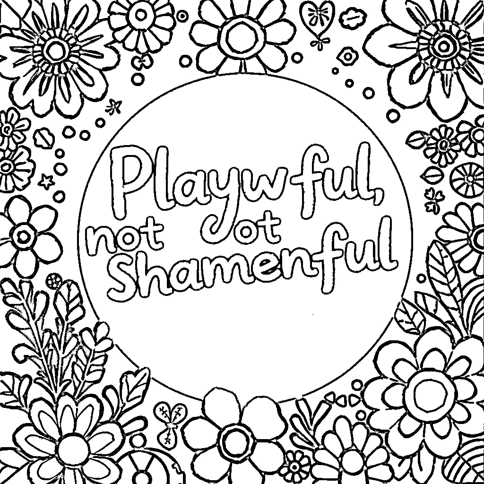 Phrase Playful, Not Shameful Coloring Page (free black-and-white line drawing printable PDF for all, from beginners to advanced learners, including children, teens, adults, and seniors)