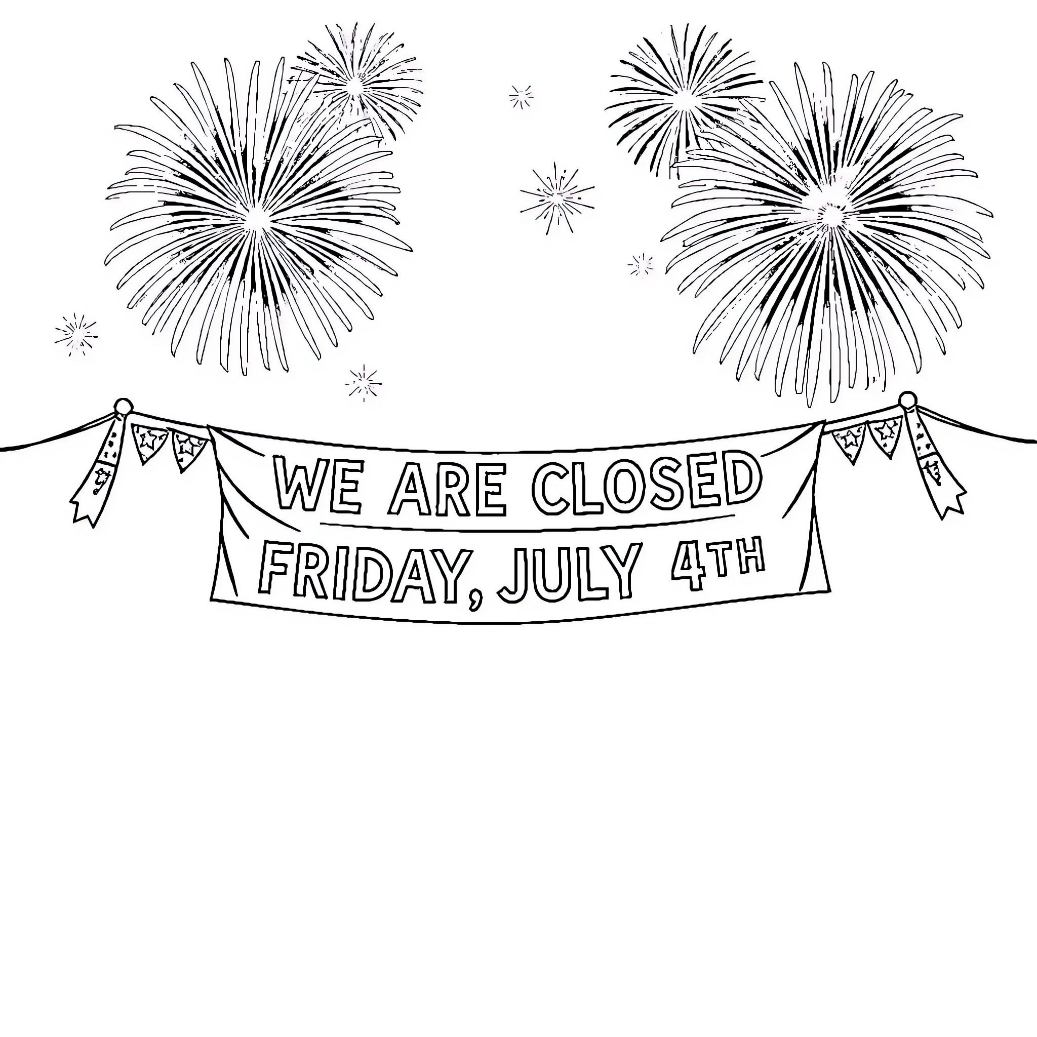 Firework display above 'We are closed Friday, July 4th' banner Coloring Page (free black-and-white line drawing printable PDF for all, from beginners to advanced learners, including children, teens, adults, and seniors)