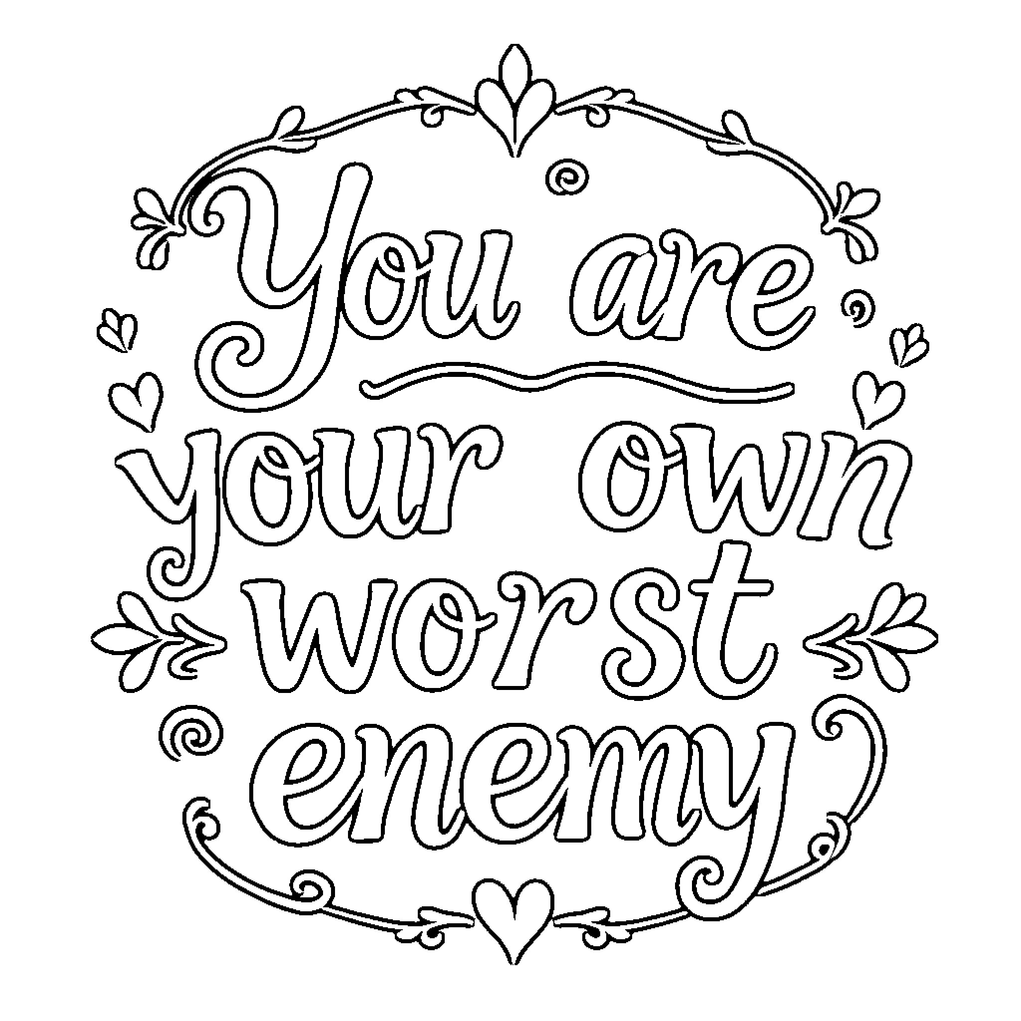 Quote You are your own worst enemy Coloring Page (free black-and-white line drawing printable PDF for all, from beginners to advanced learners, including children, teens, adults, and seniors)