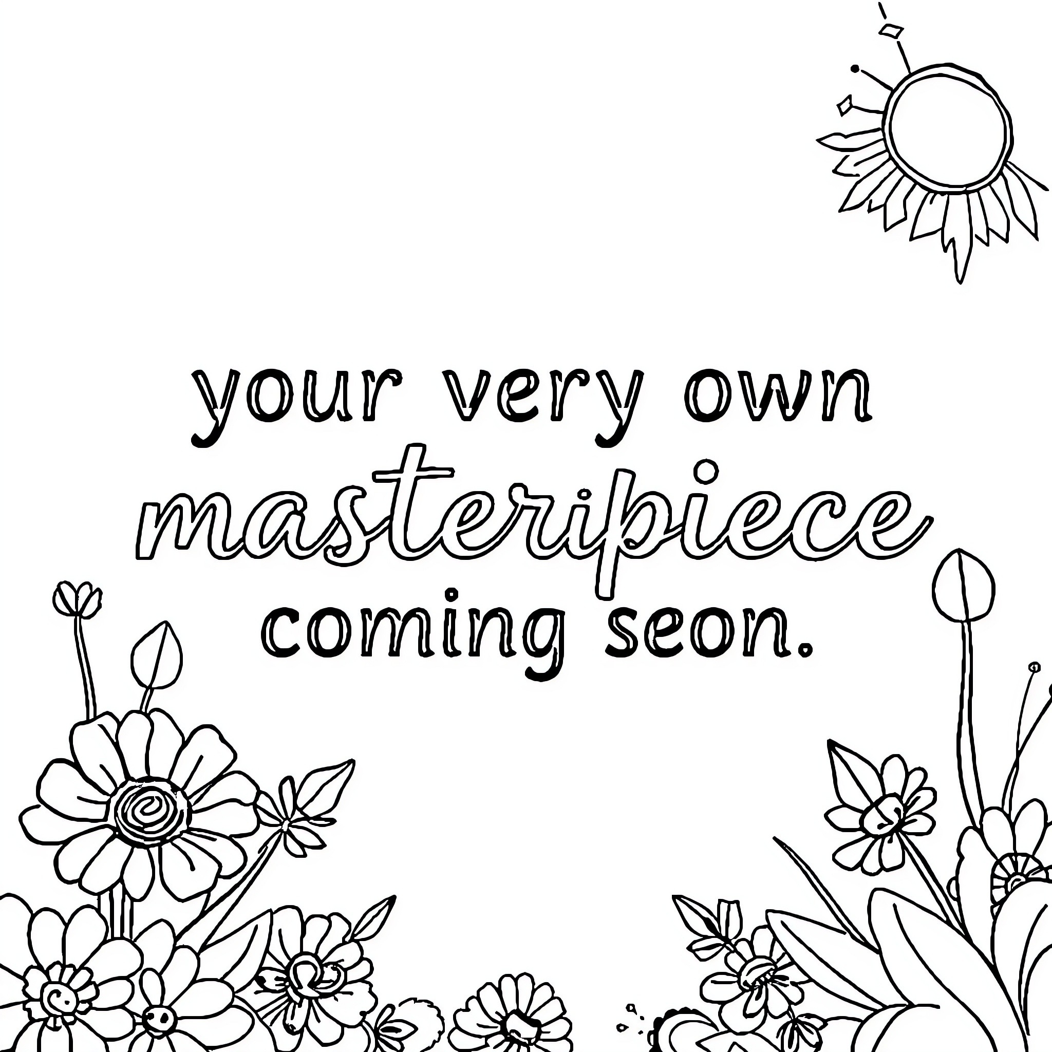 Words of inspiration and artistic flourishes Coloring Page (free black-and-white line drawing printable PDF for all, from beginners to advanced learners, including children, teens, adults, and seniors)