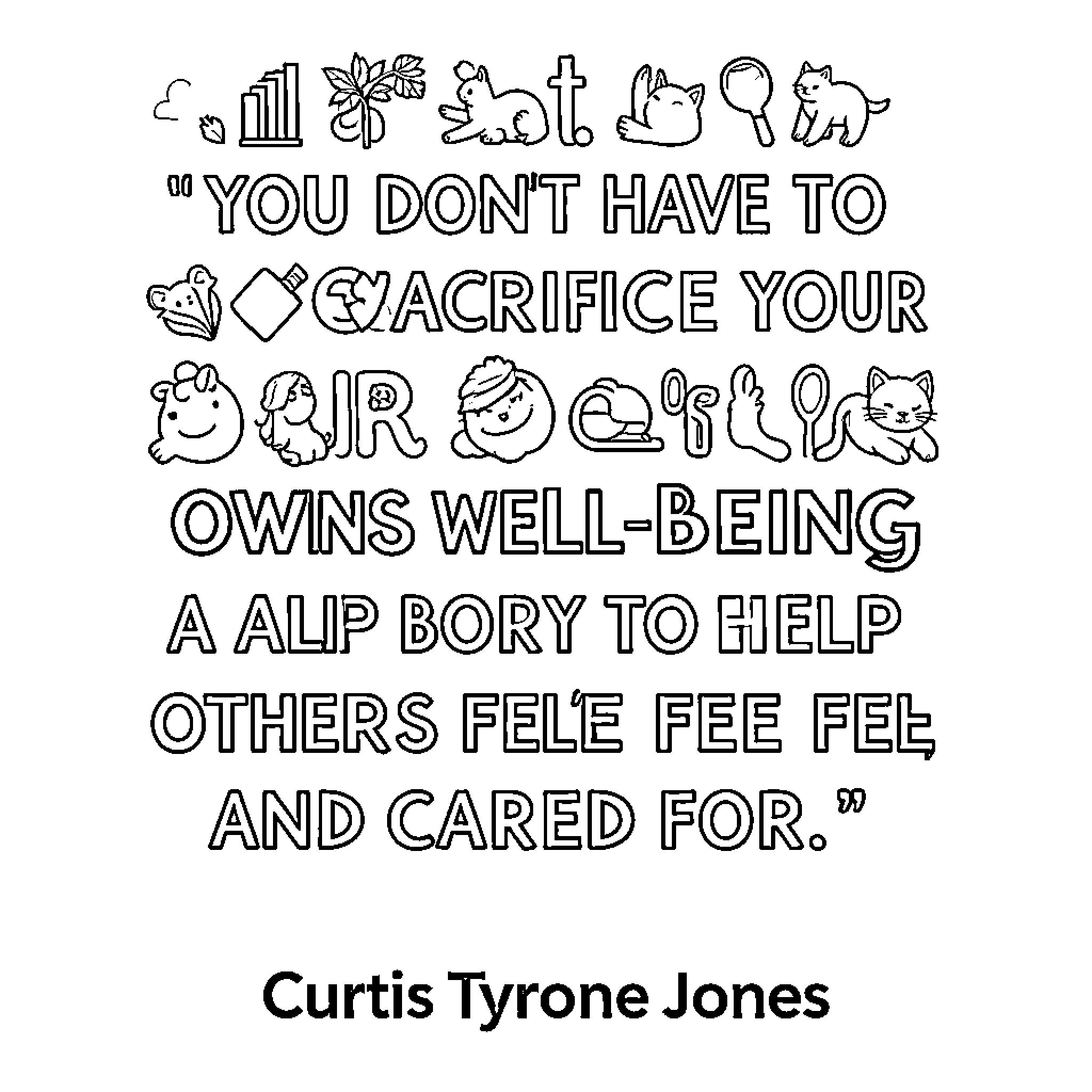 Quote: Inspiring message about self-care and helping others Coloring Page (free black-and-white line drawing printable PDF for all, from beginners to advanced learners, including children, teens, adults, and seniors)